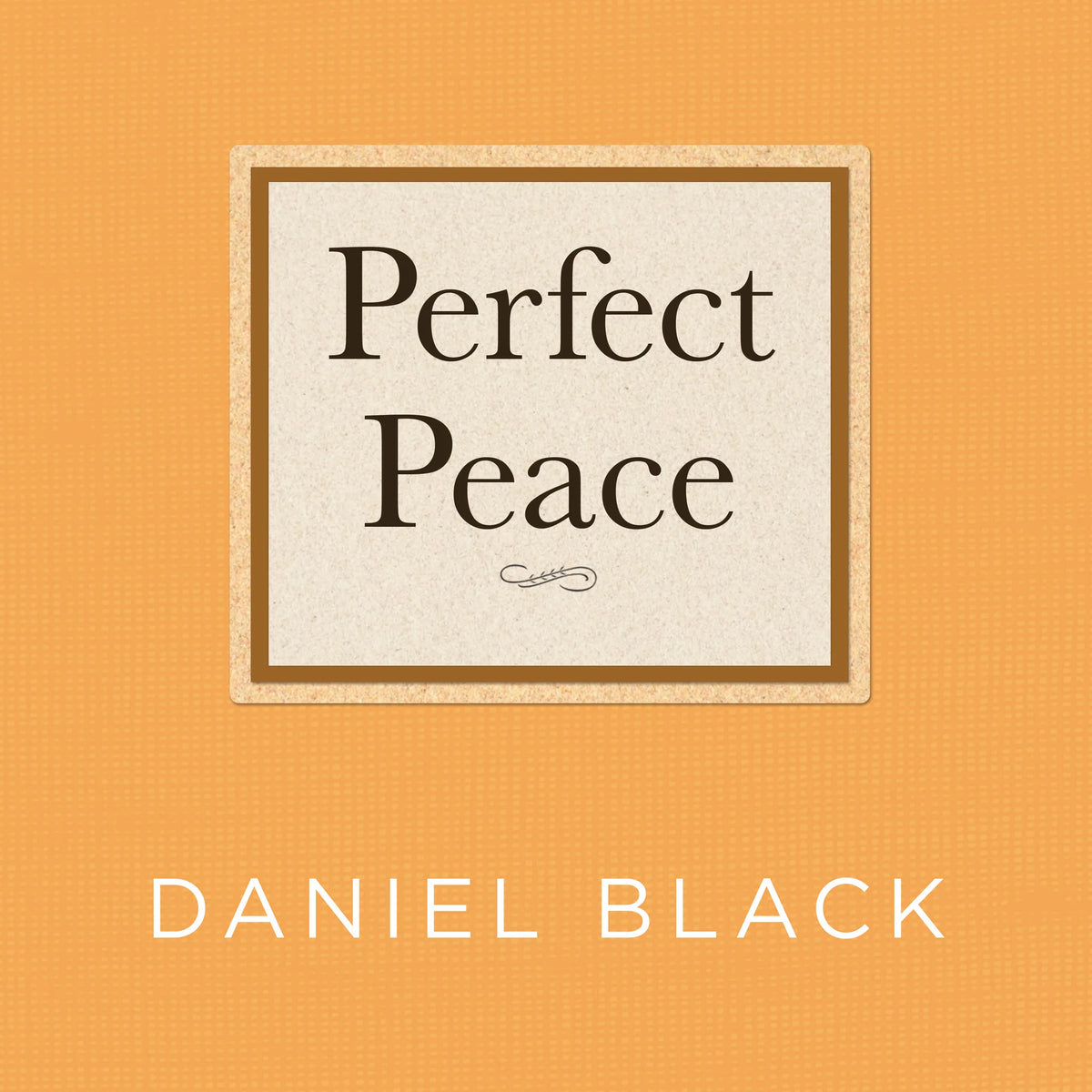 Perfect Peace