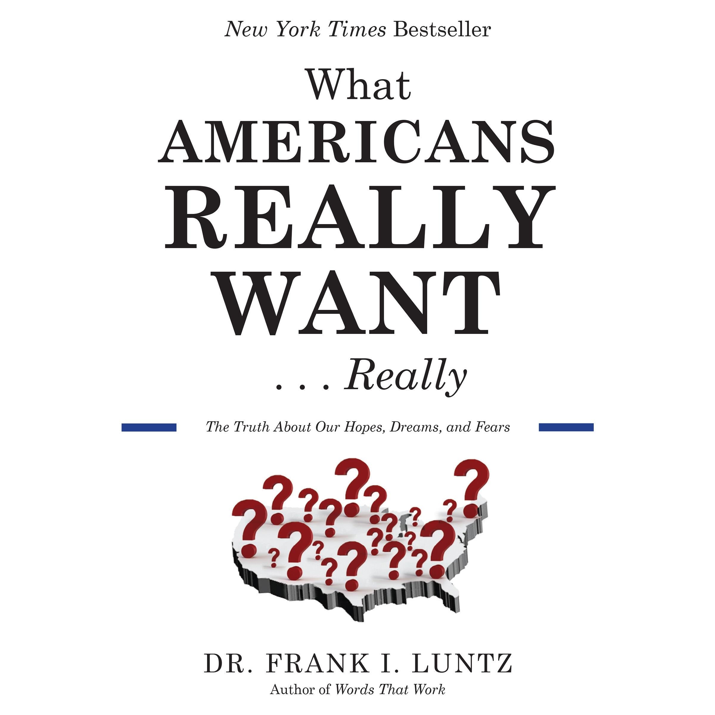 What Americans Really Want...Really