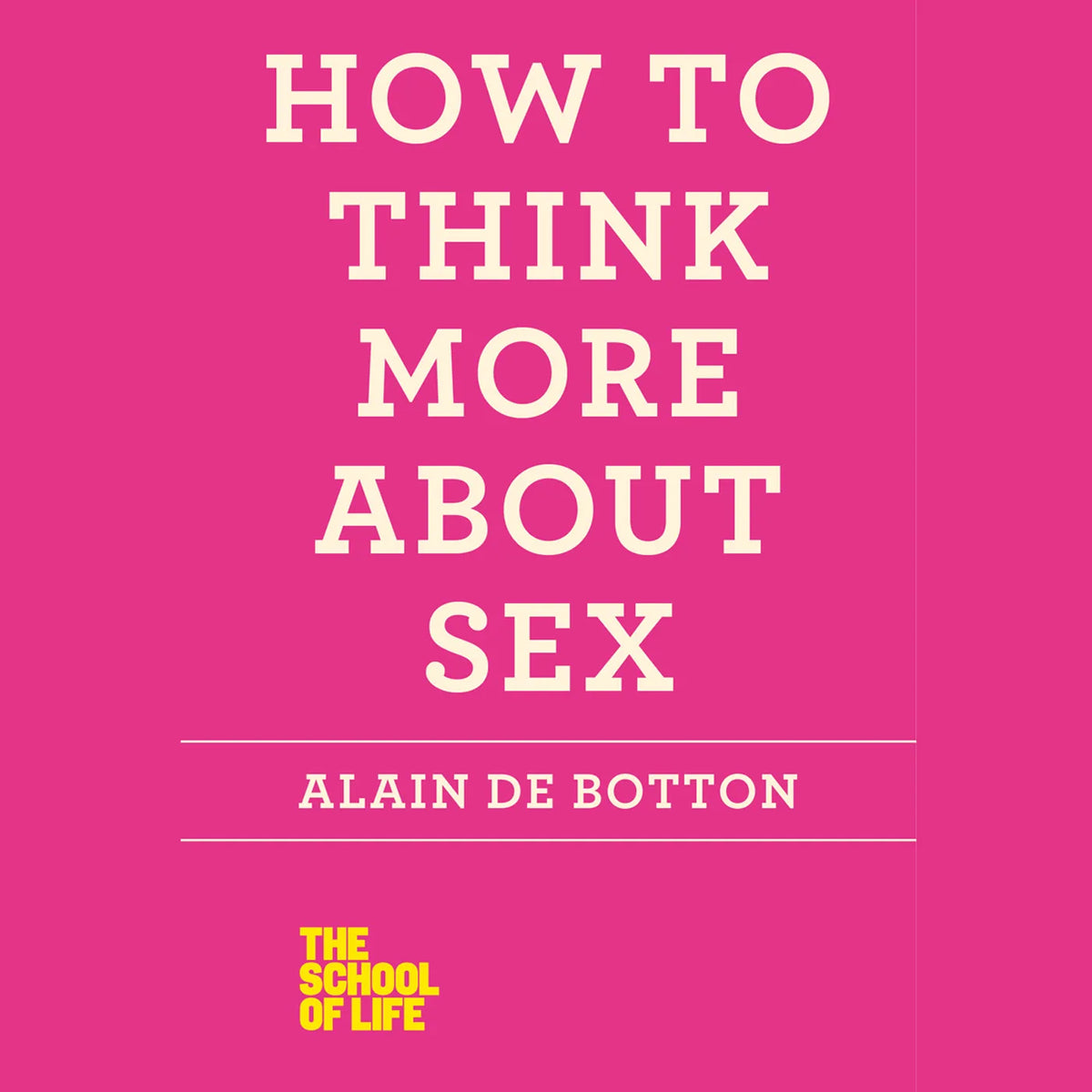 How to Think More About Sex