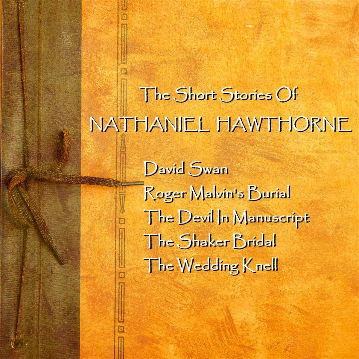 Nathaniel Hawthorne: The Short Stories