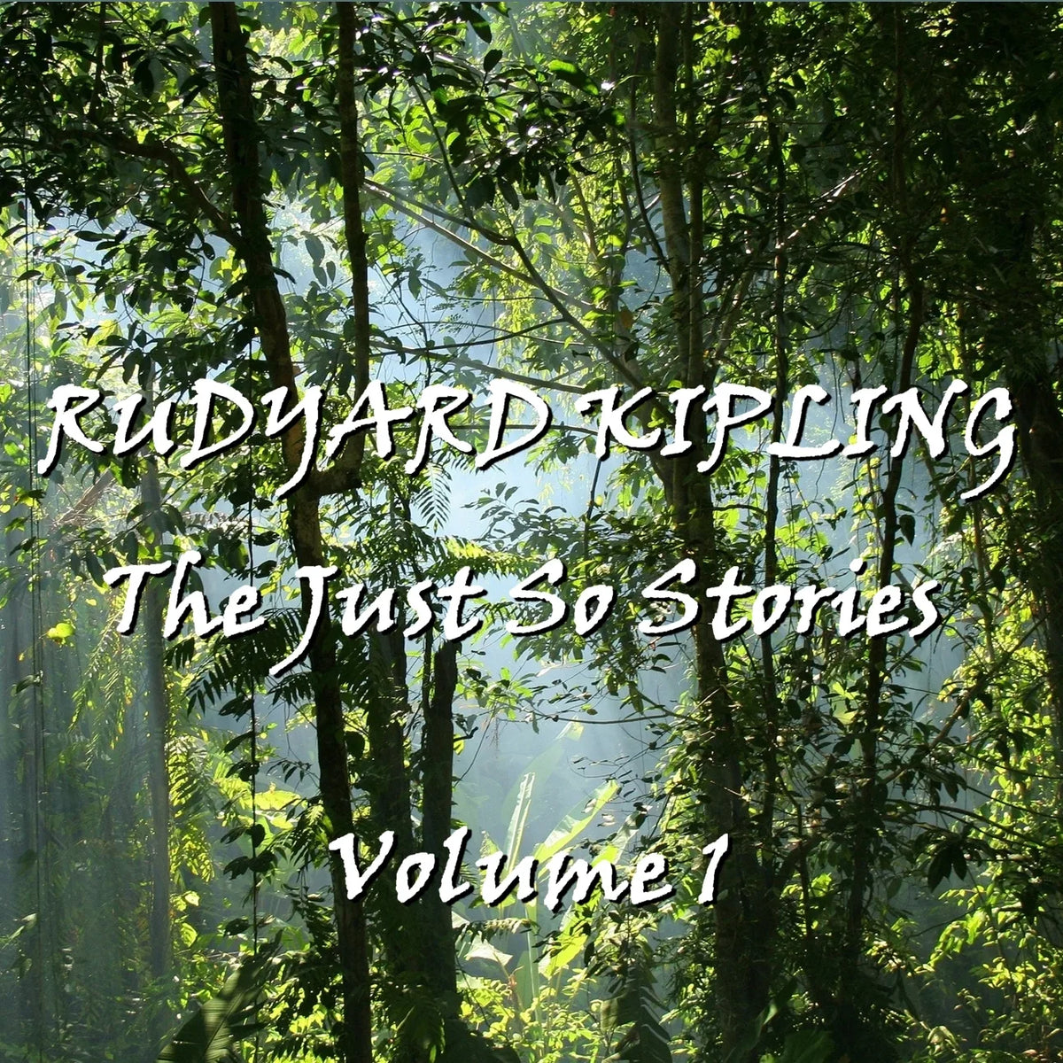 Rudyard Kipling’s Just So Stories, Vol. 1