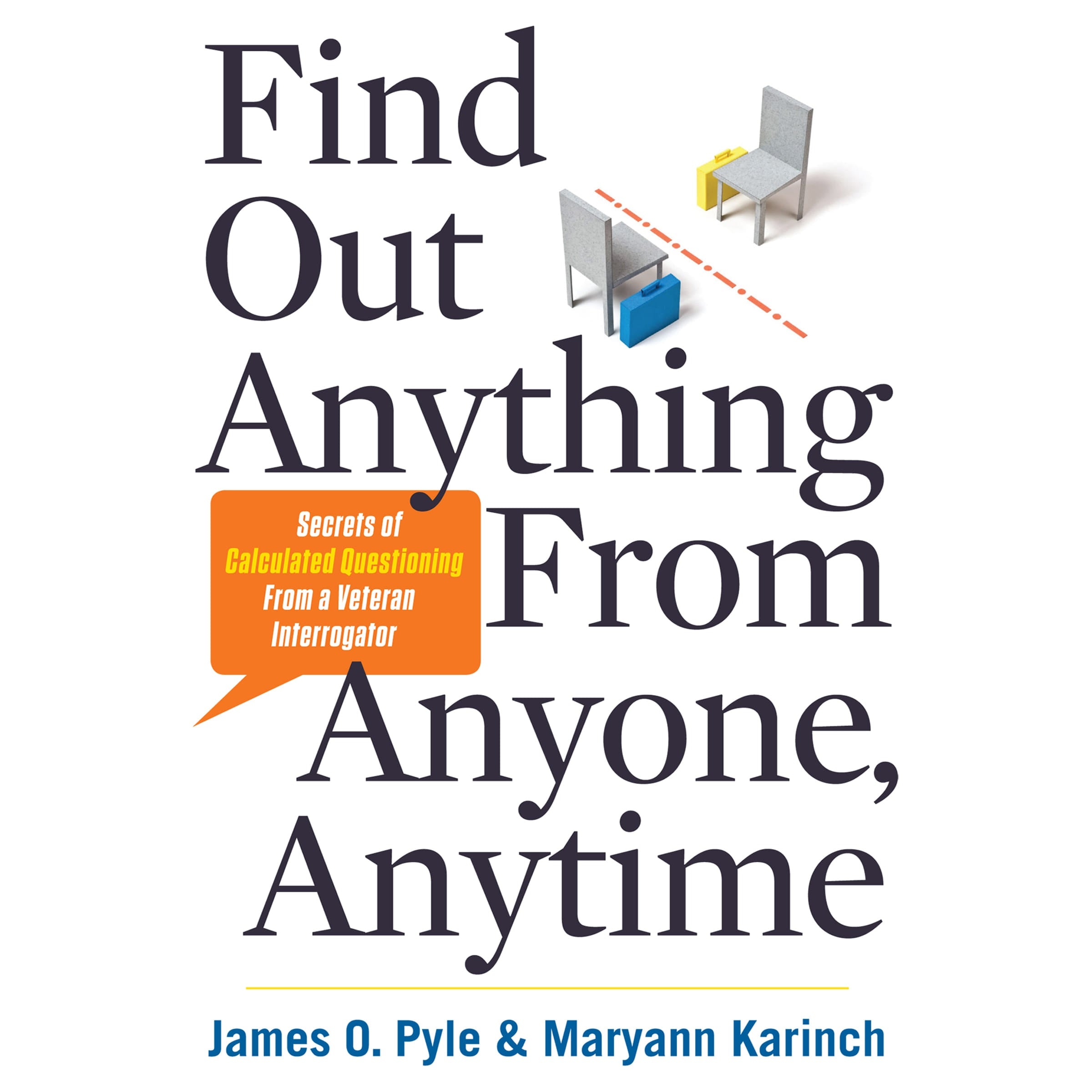 Find Out Anything from Anyone, Anytime