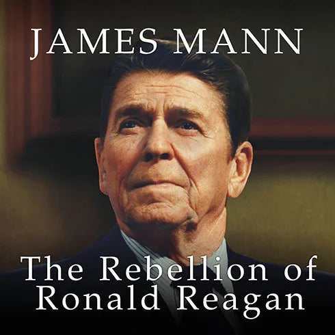 The Rebellion of Ronald Reagan