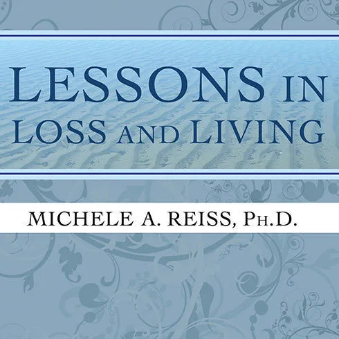 Lessons in Loss and Living