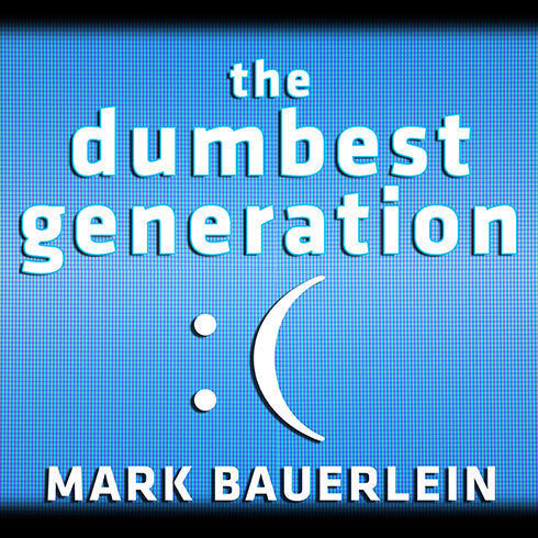 The Dumbest Generation