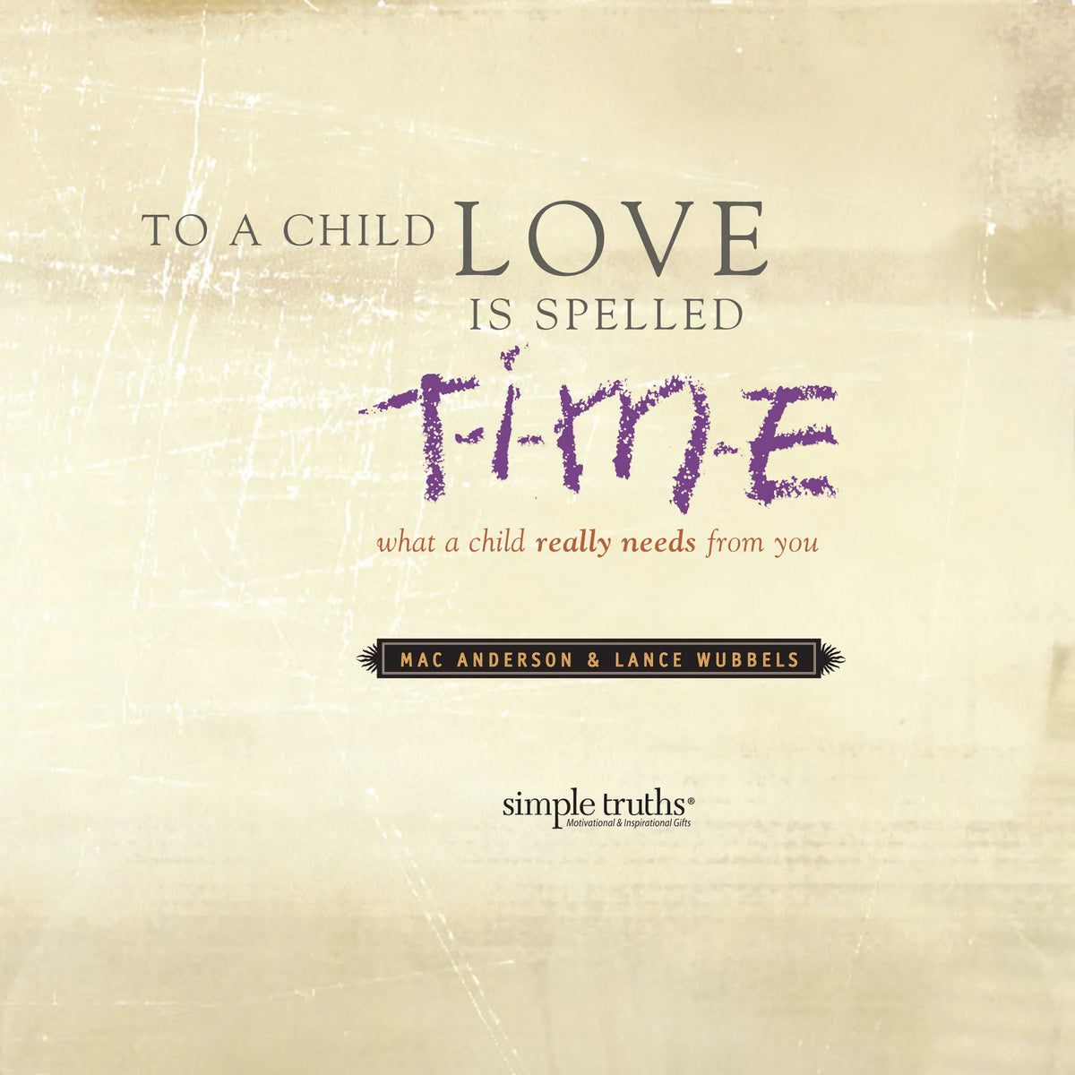 To a Child, Love is Spelled T-I-M-E