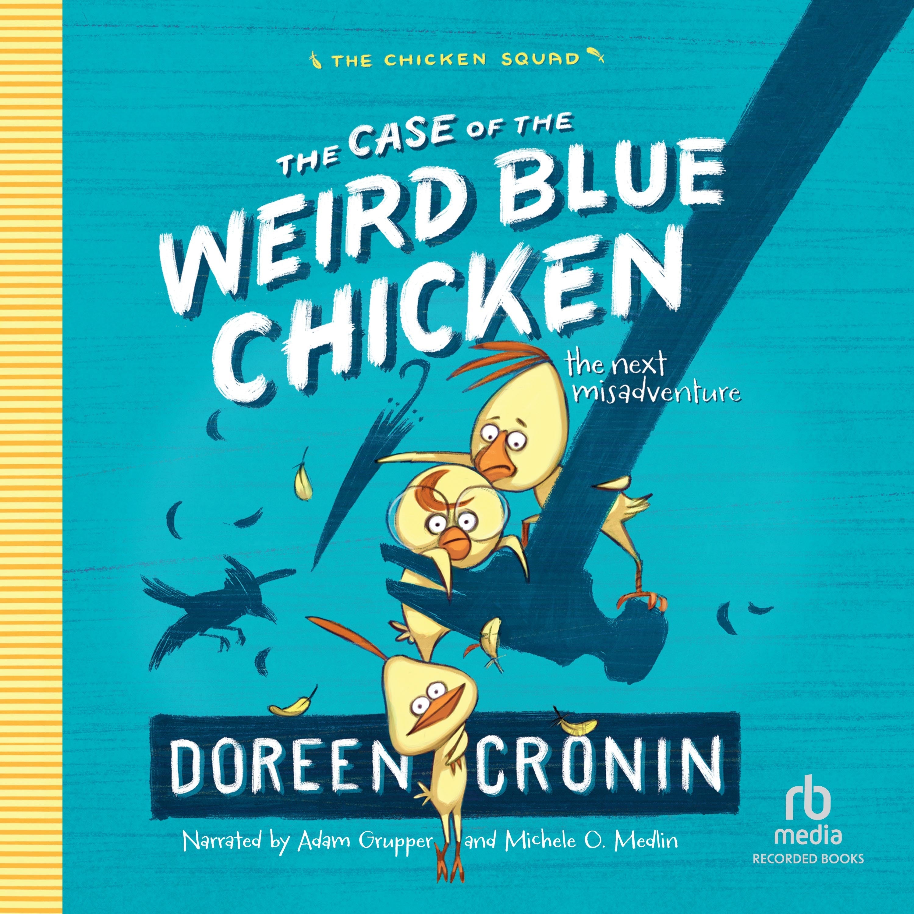 The Case of the Weird Blue Chicken