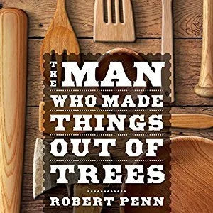 The Man Who Made Things Out of Trees