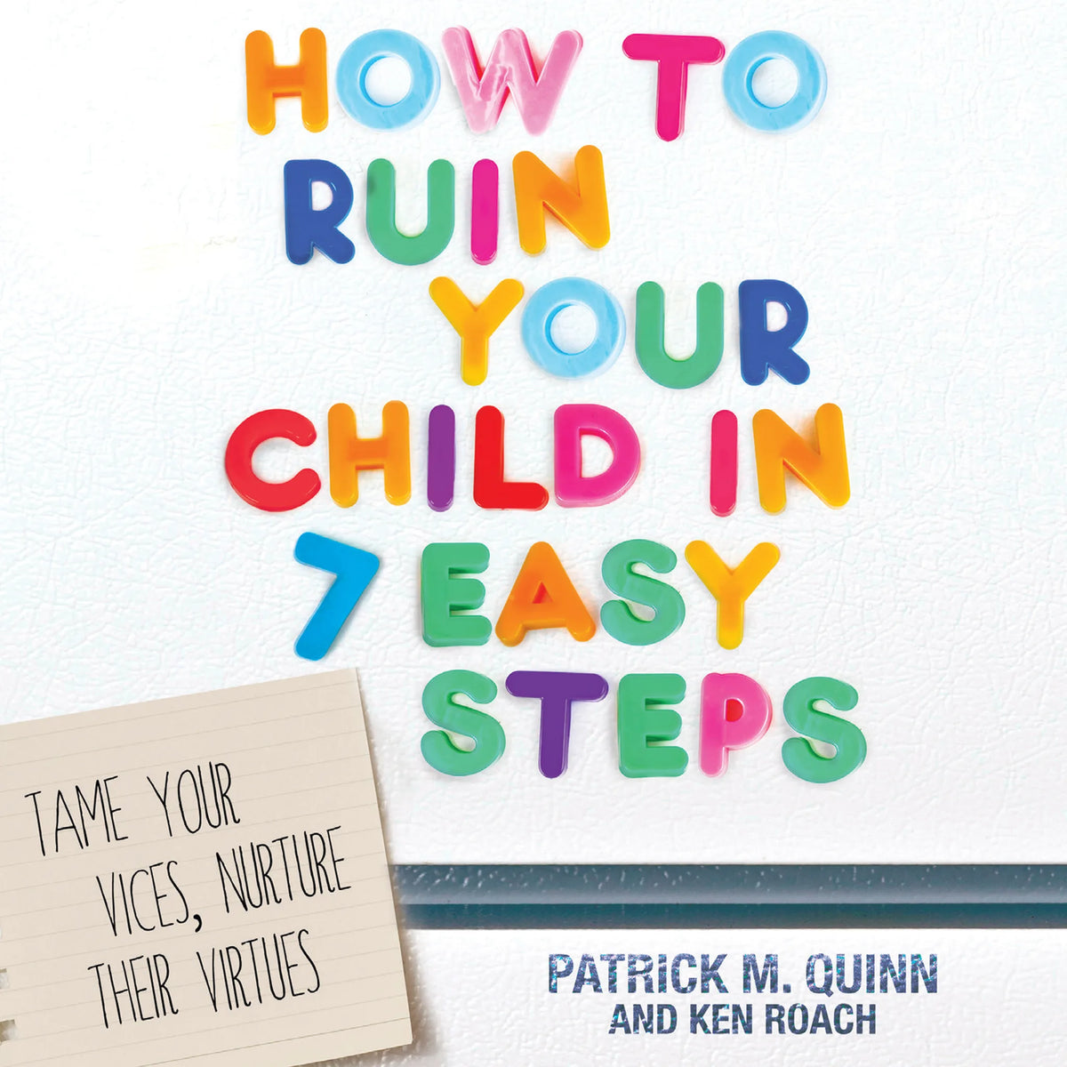 How to Ruin Your Child in 7 Easy Steps