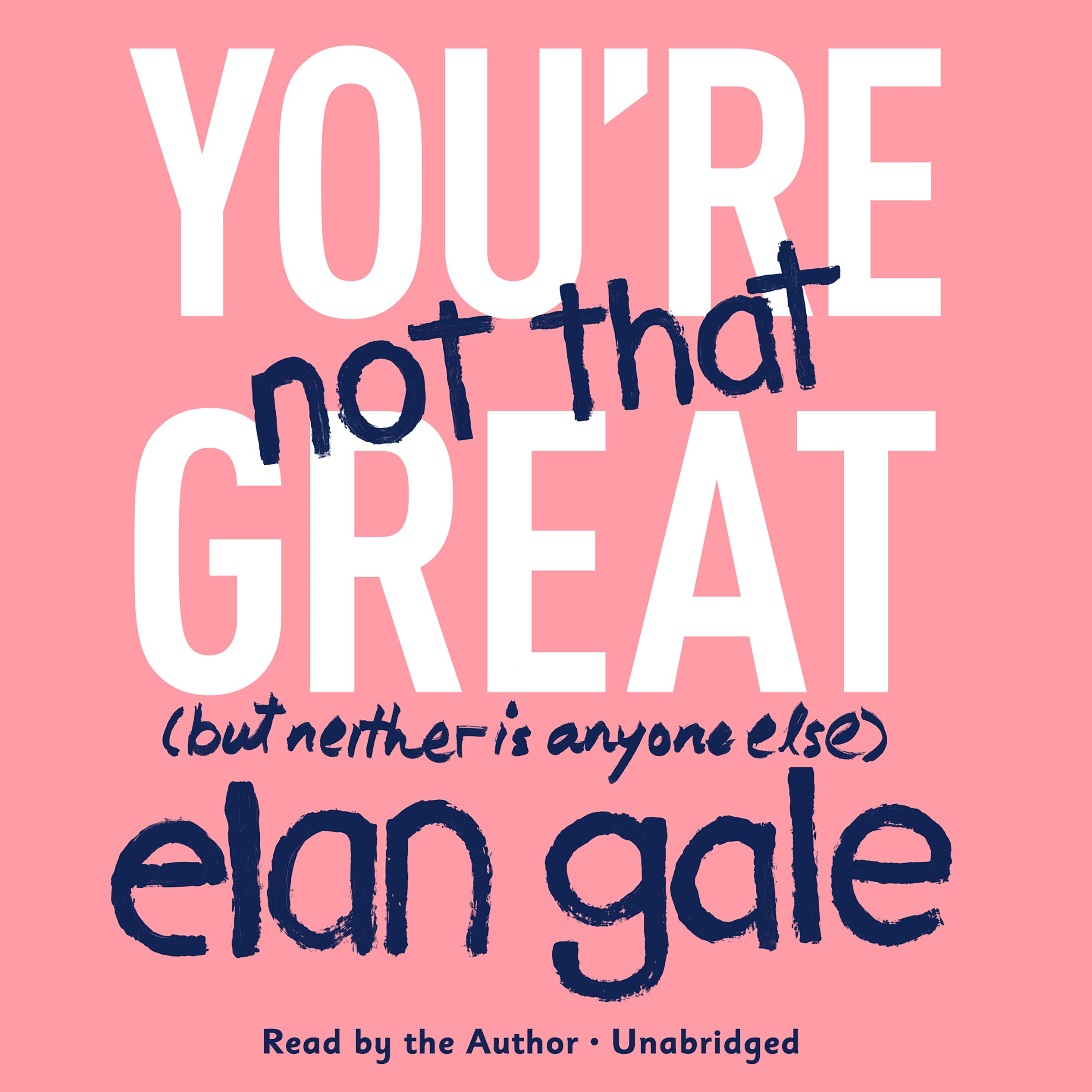 You're Not That Great