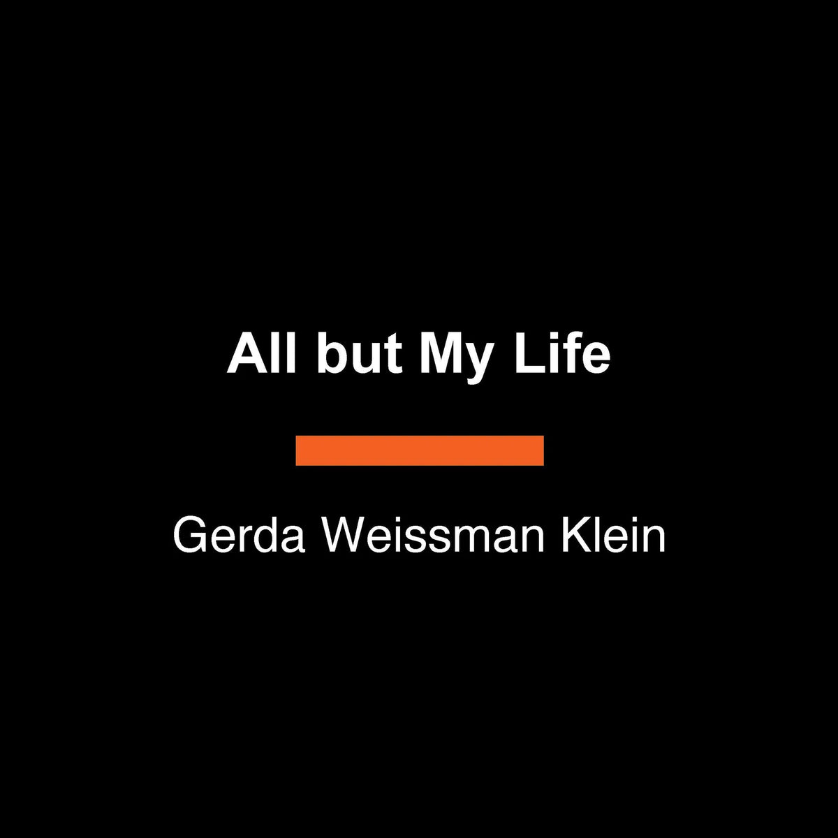 All but My Life