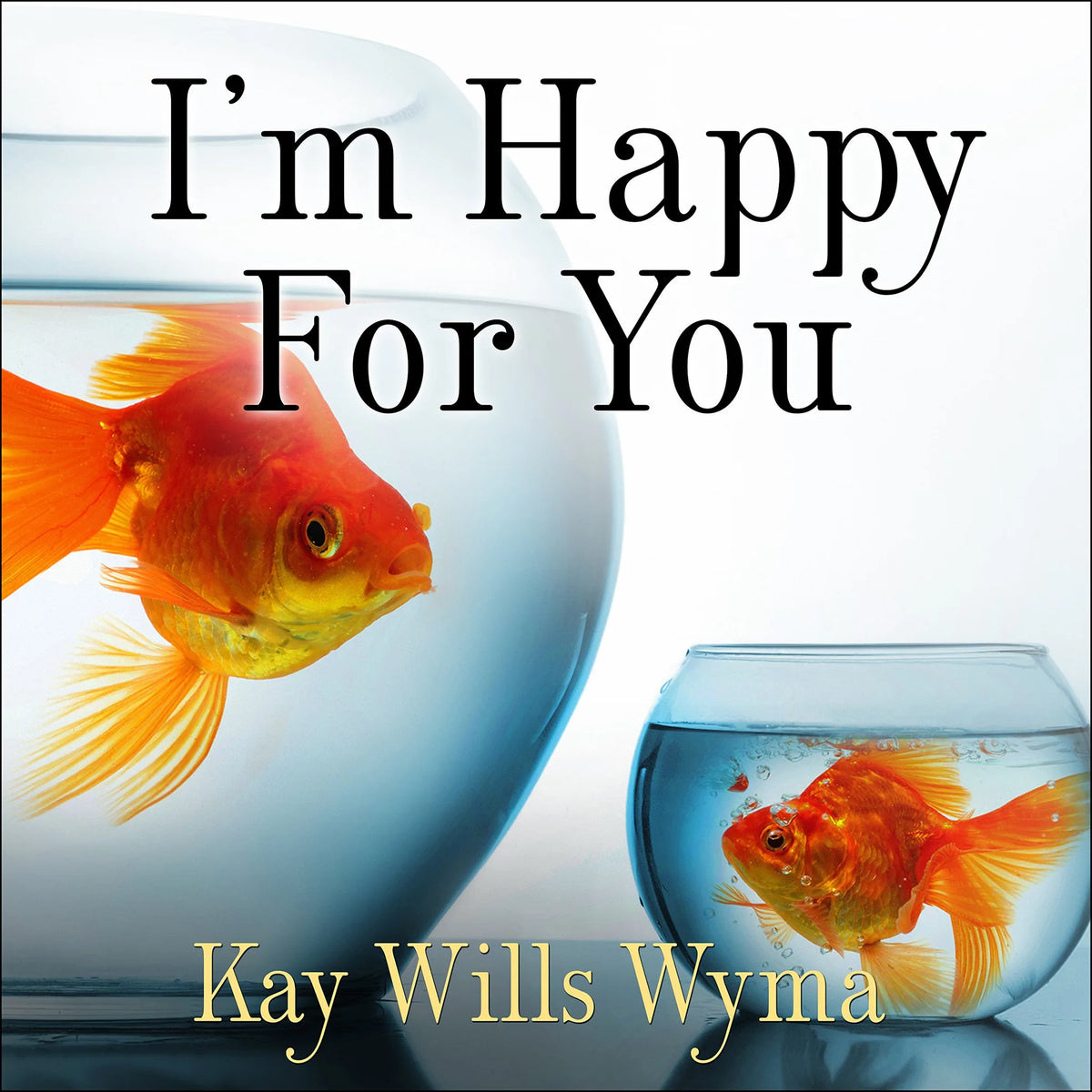 I'm Happy for You (Sort Of… Not Really)