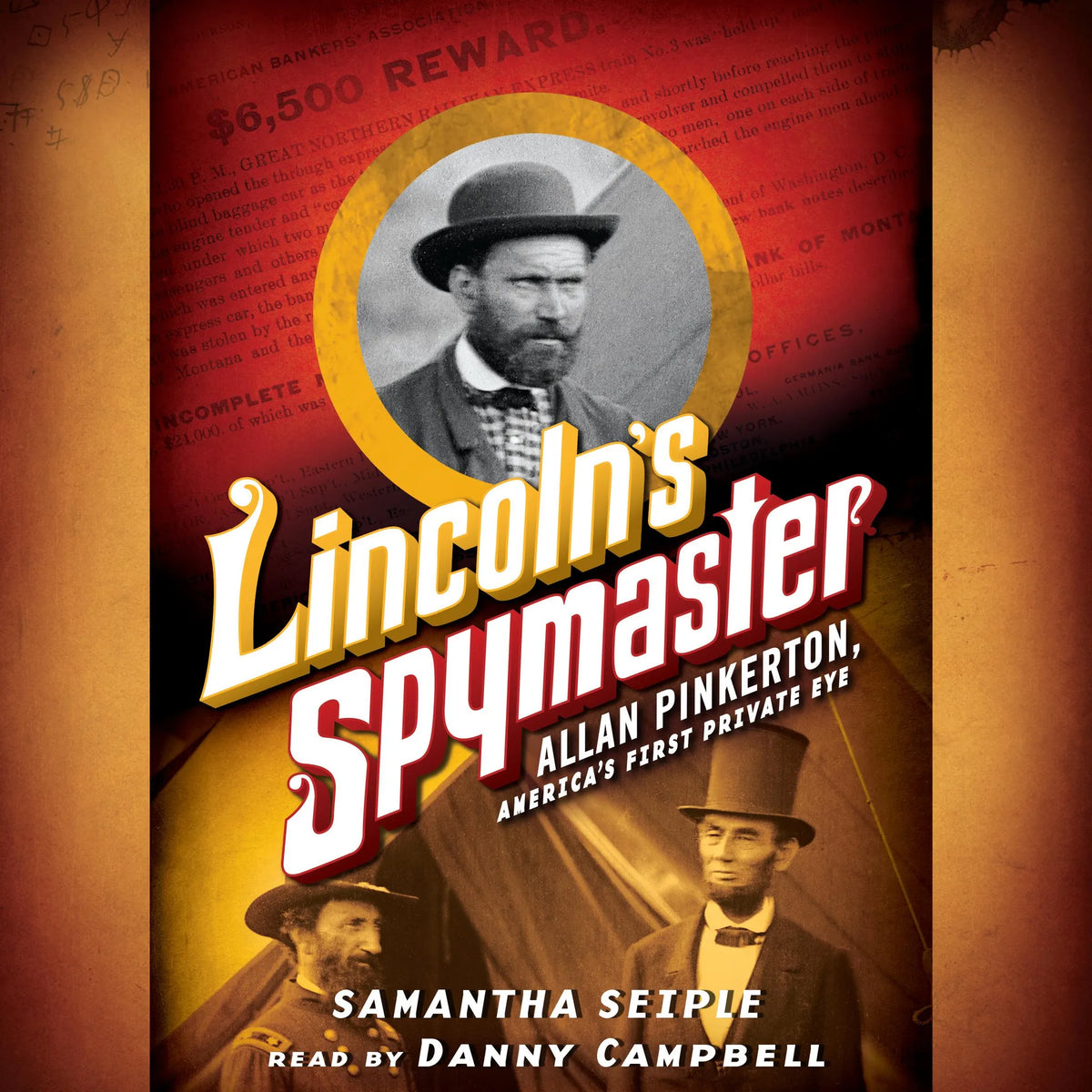 Lincoln's Spymaster: Allan Pinkerton, America's First Private Eye