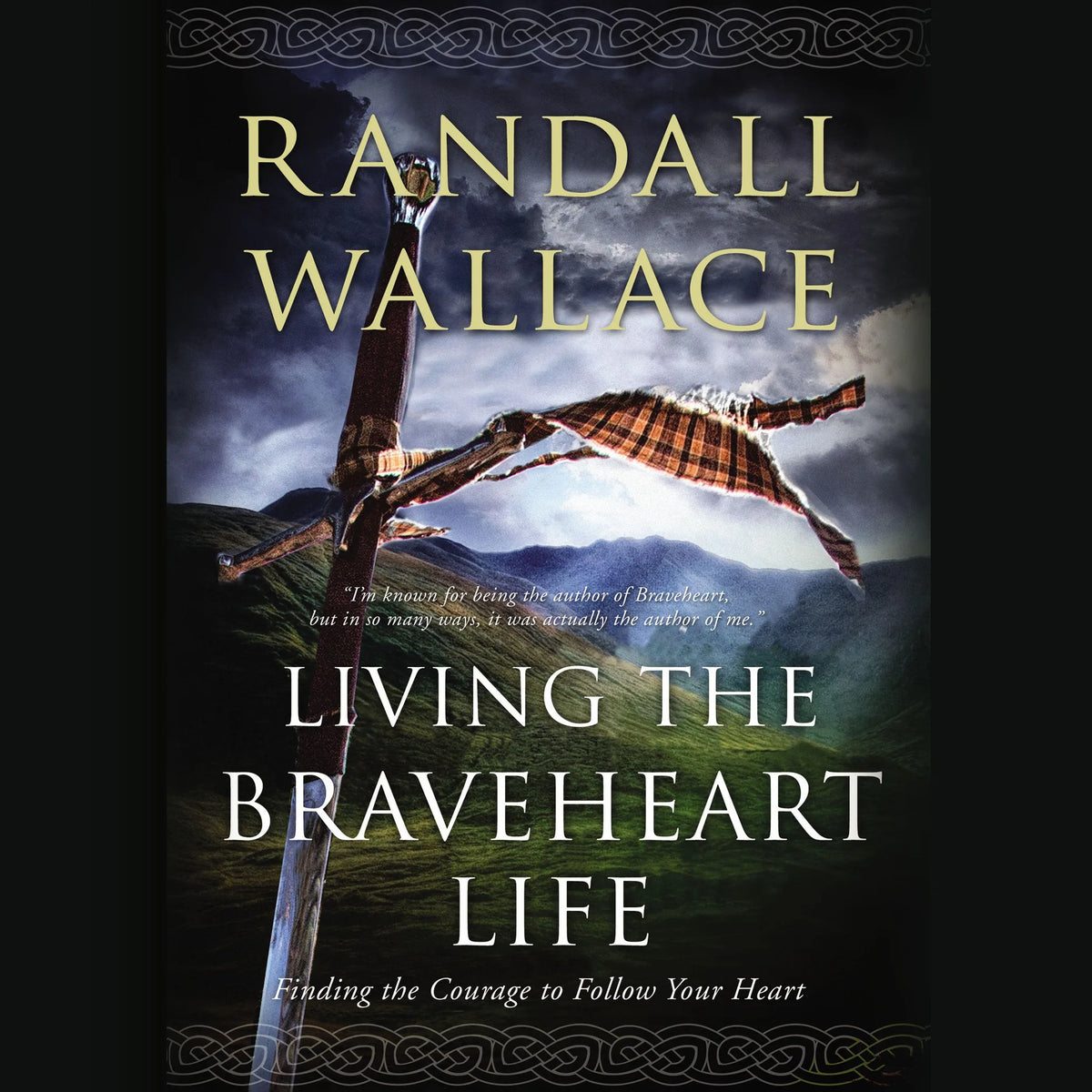 Living the Braveheart Life
