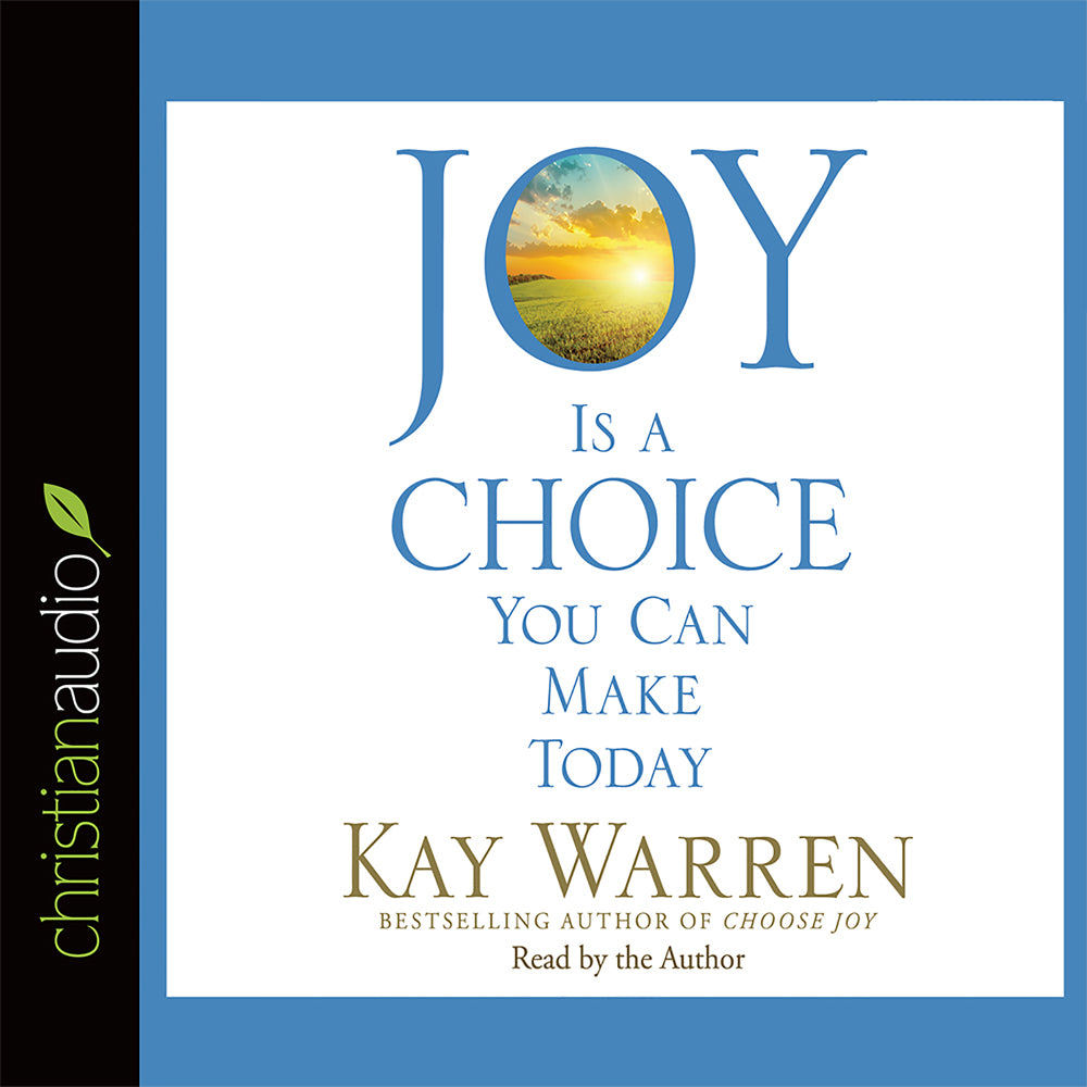 *Joy Is a Choice You Can Make Today
