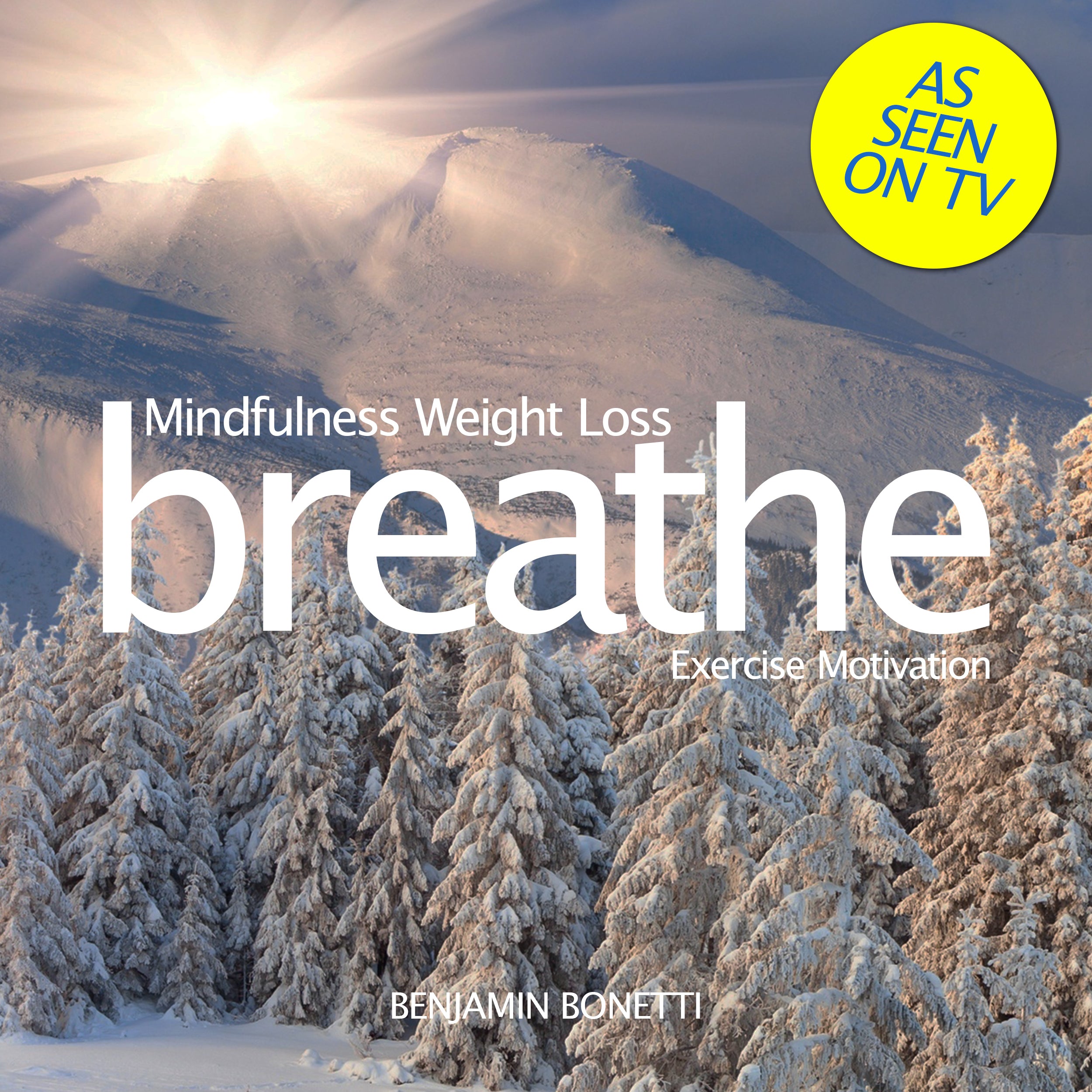Breathe—Mindfulness Weight Loss: Exercise Motivation