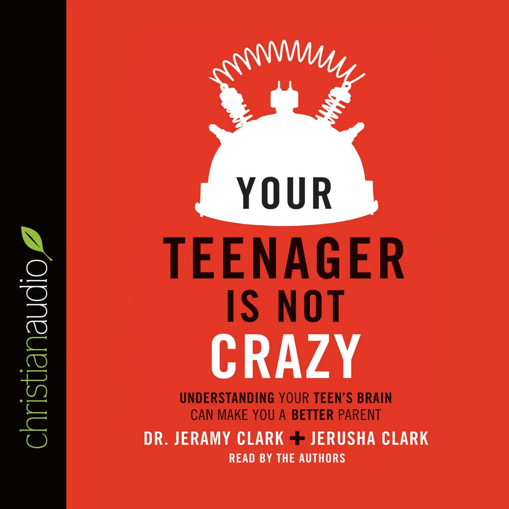 *Your Teenager Is Not Crazy
