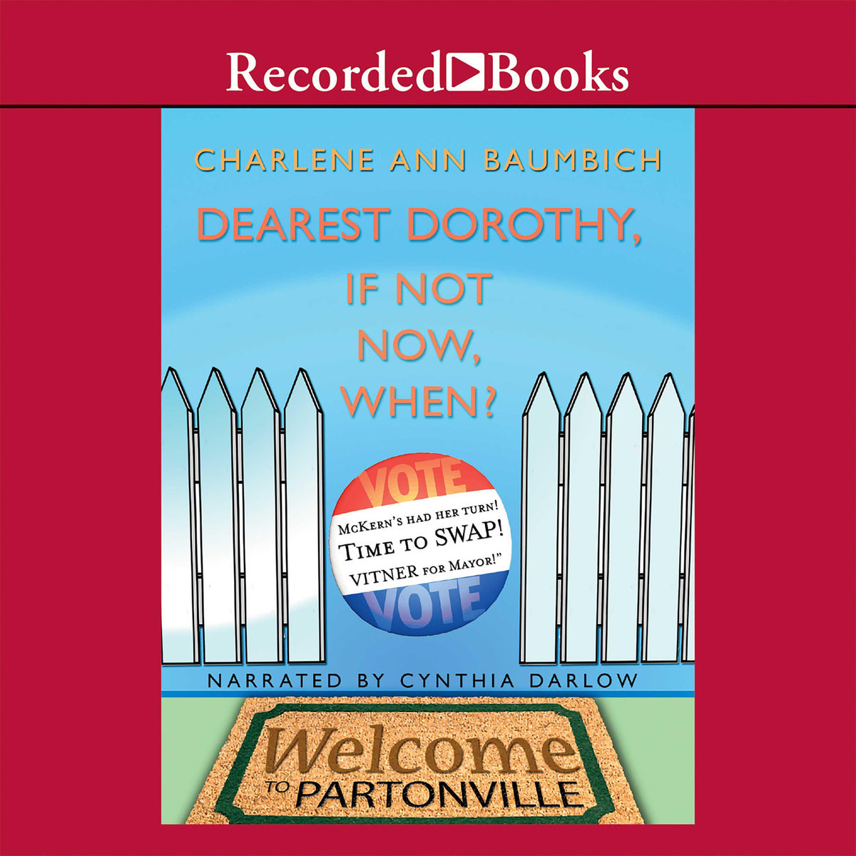 Dearest Dorothy, If Not Now, When?