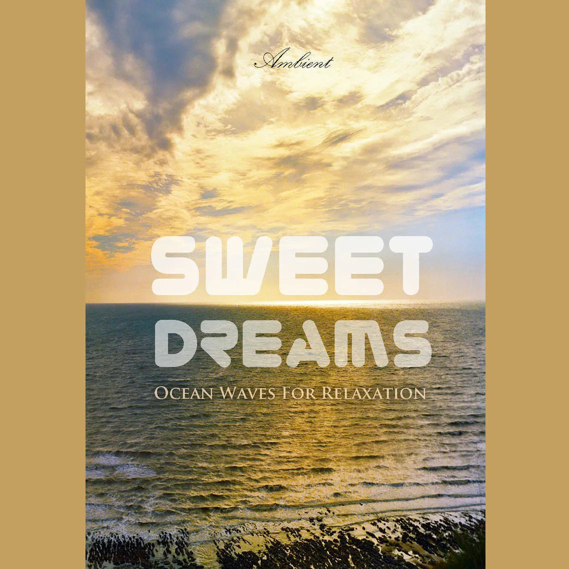 Sweet Dreams: Ocean Waves for Relaxation