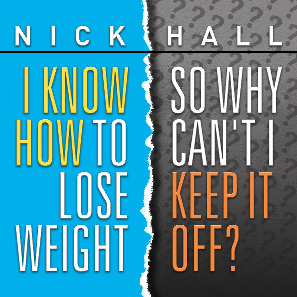 I Know How to Lose Weight So Why Can't I Keep It Off?