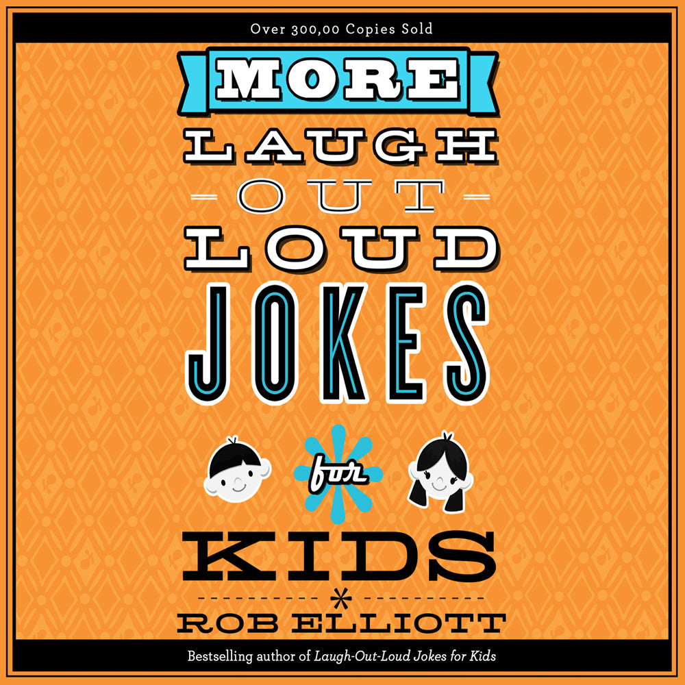 *More Laugh-Out-Loud Jokes for Kids