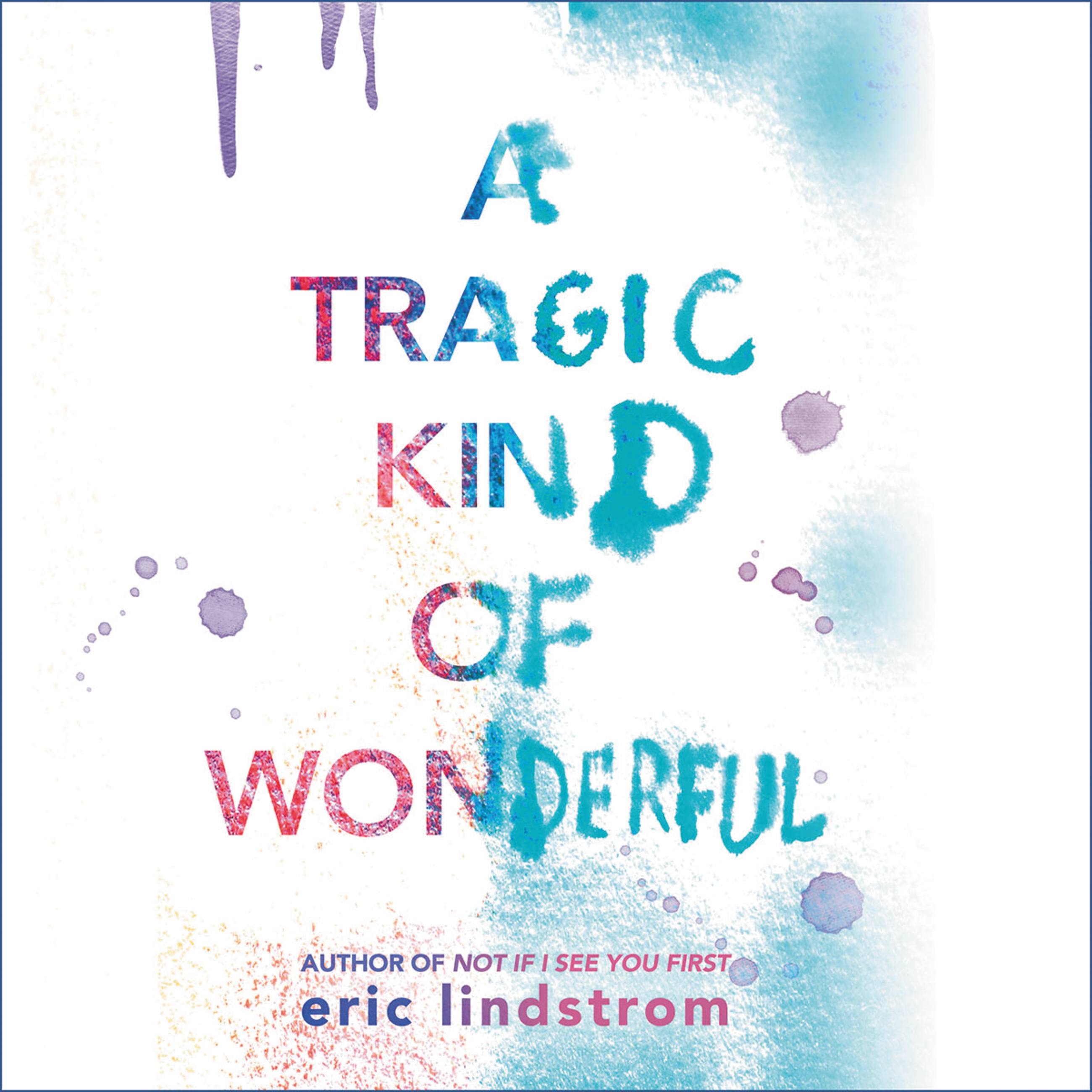 A Tragic Kind of Wonderful