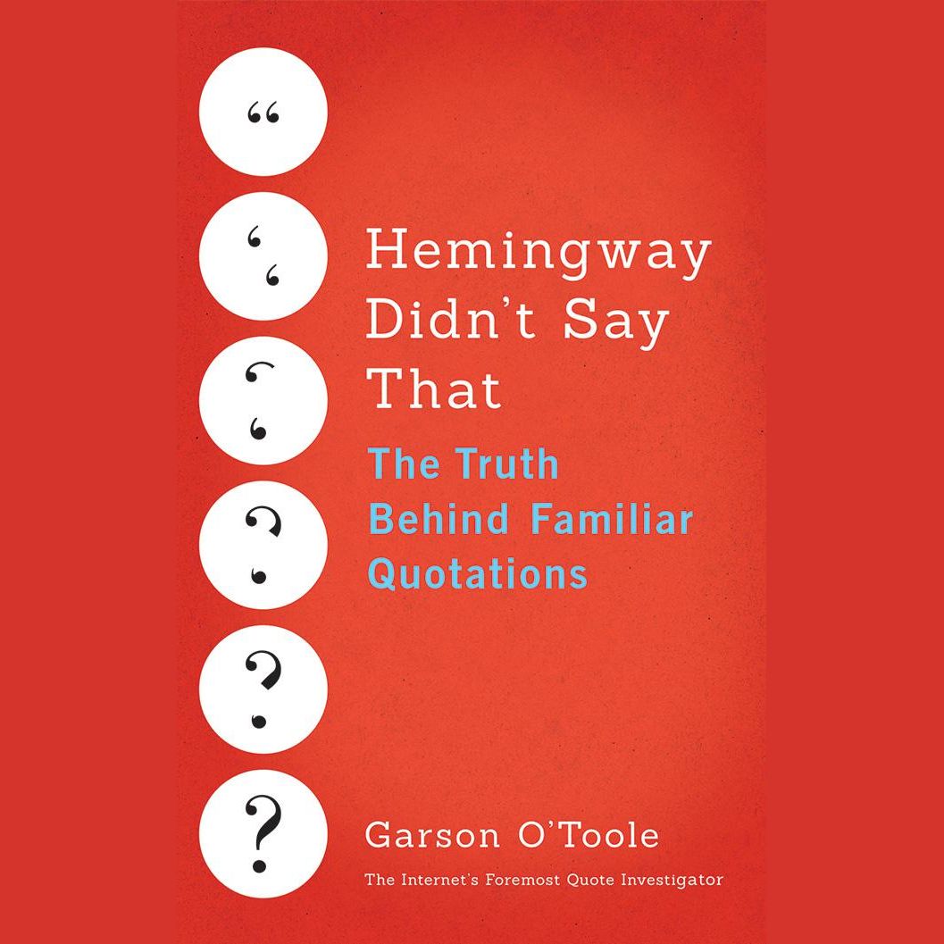 Hemingway Didn't Say That