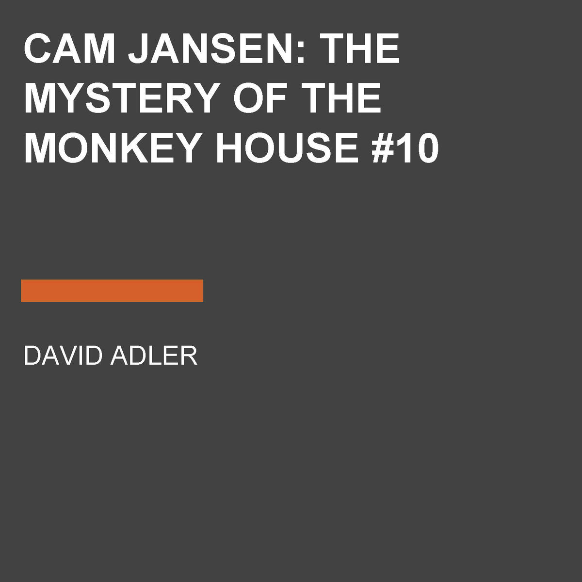 Cam Jansen: the Mystery of the Monkey House #10