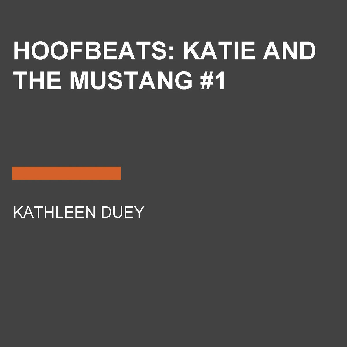 Hoofbeats: Katie and the Mustang #1