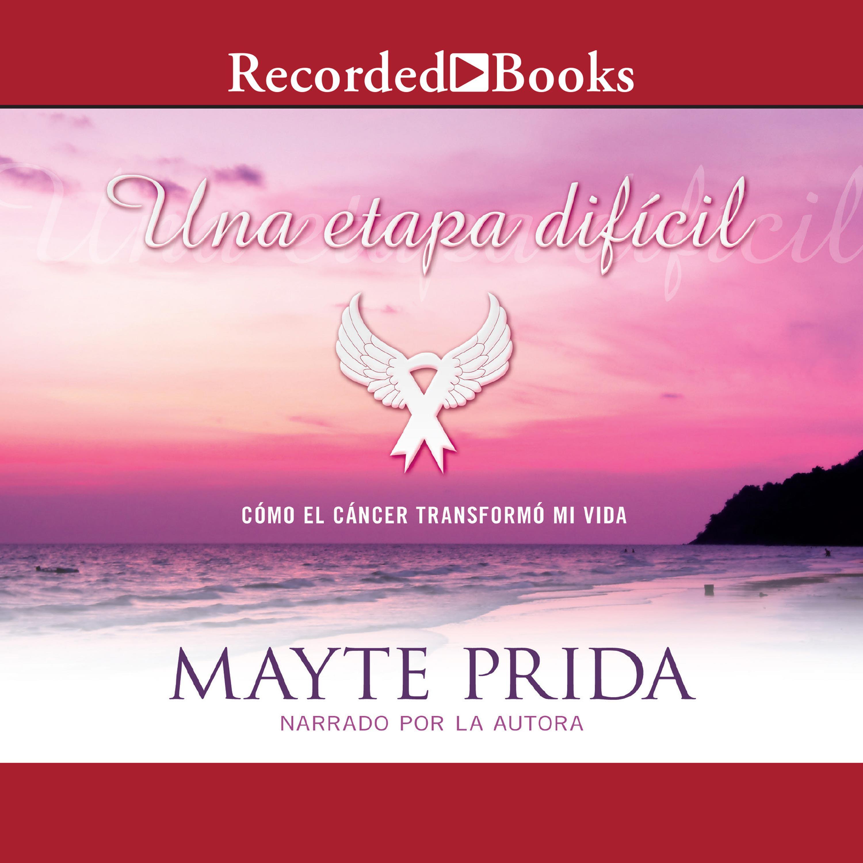 Una etapa dificil: Mi lucha contra el cancer (A Difficult Stage: My Fight Against Cancer)