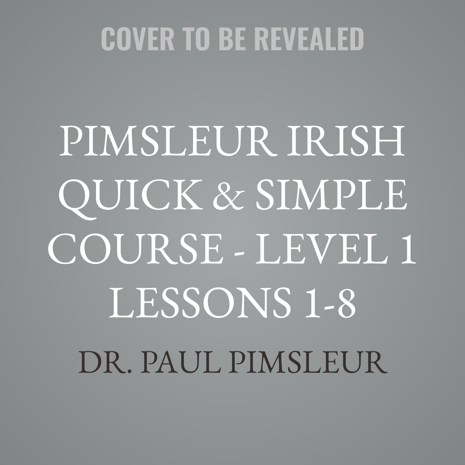 Pimsleur Irish Quick & Simple Course - Level 1 Lessons 1-8