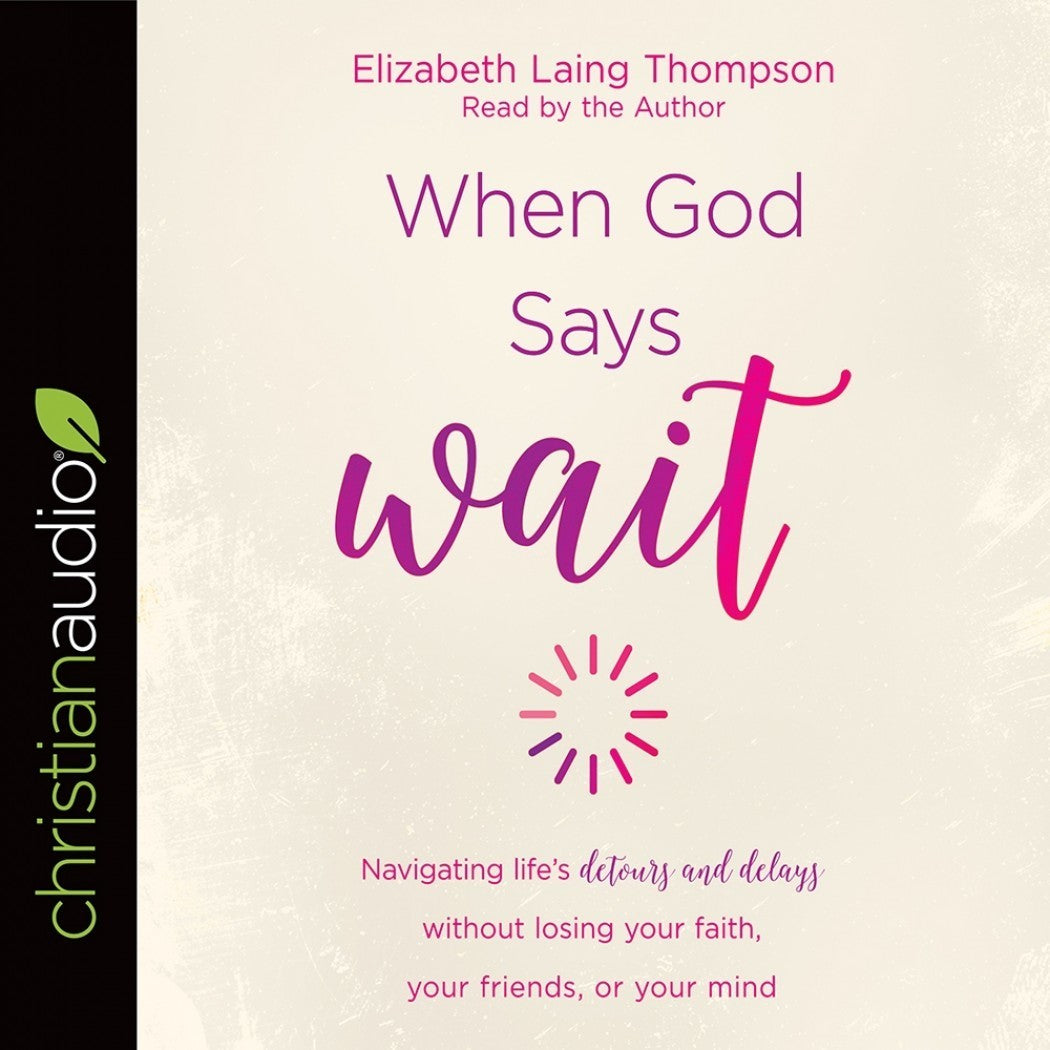 When God Says "Wait"