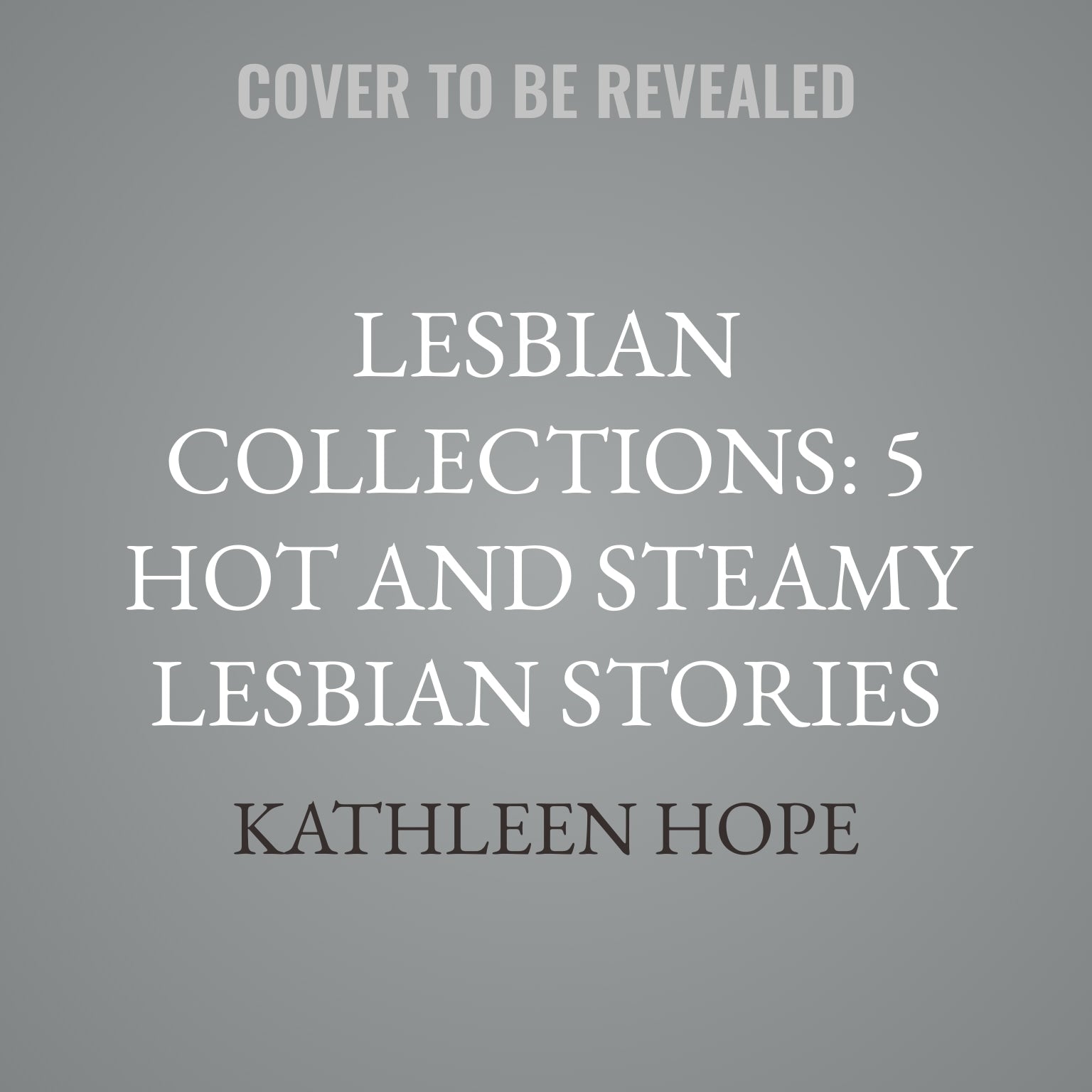 Lesbian Collections: 5 Hot and Steamy Lesbian Stories