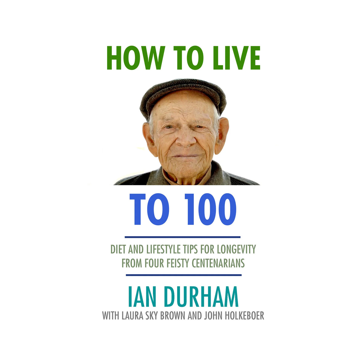 How to Live to a Hundred