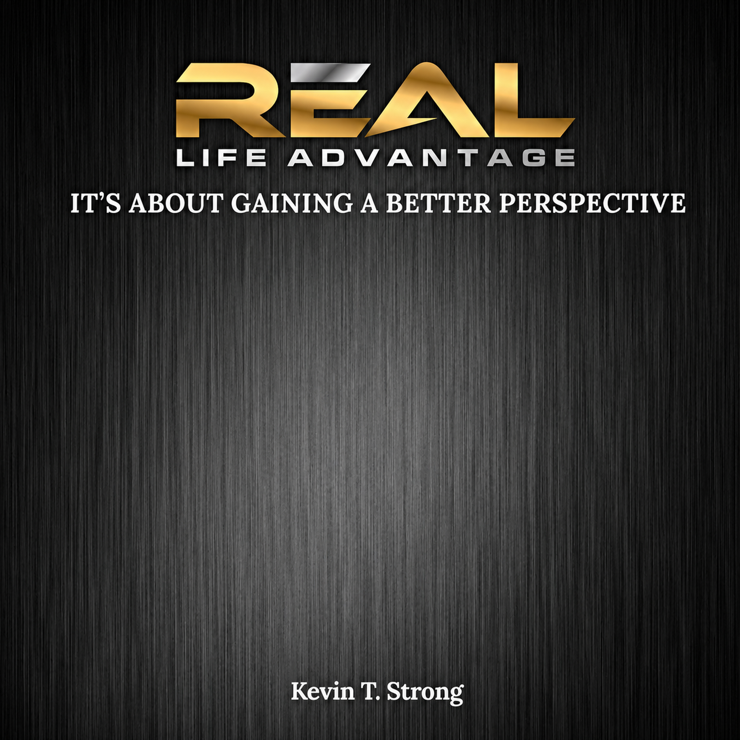 Real Life Advantage: It's About Gaining a Better Perspective