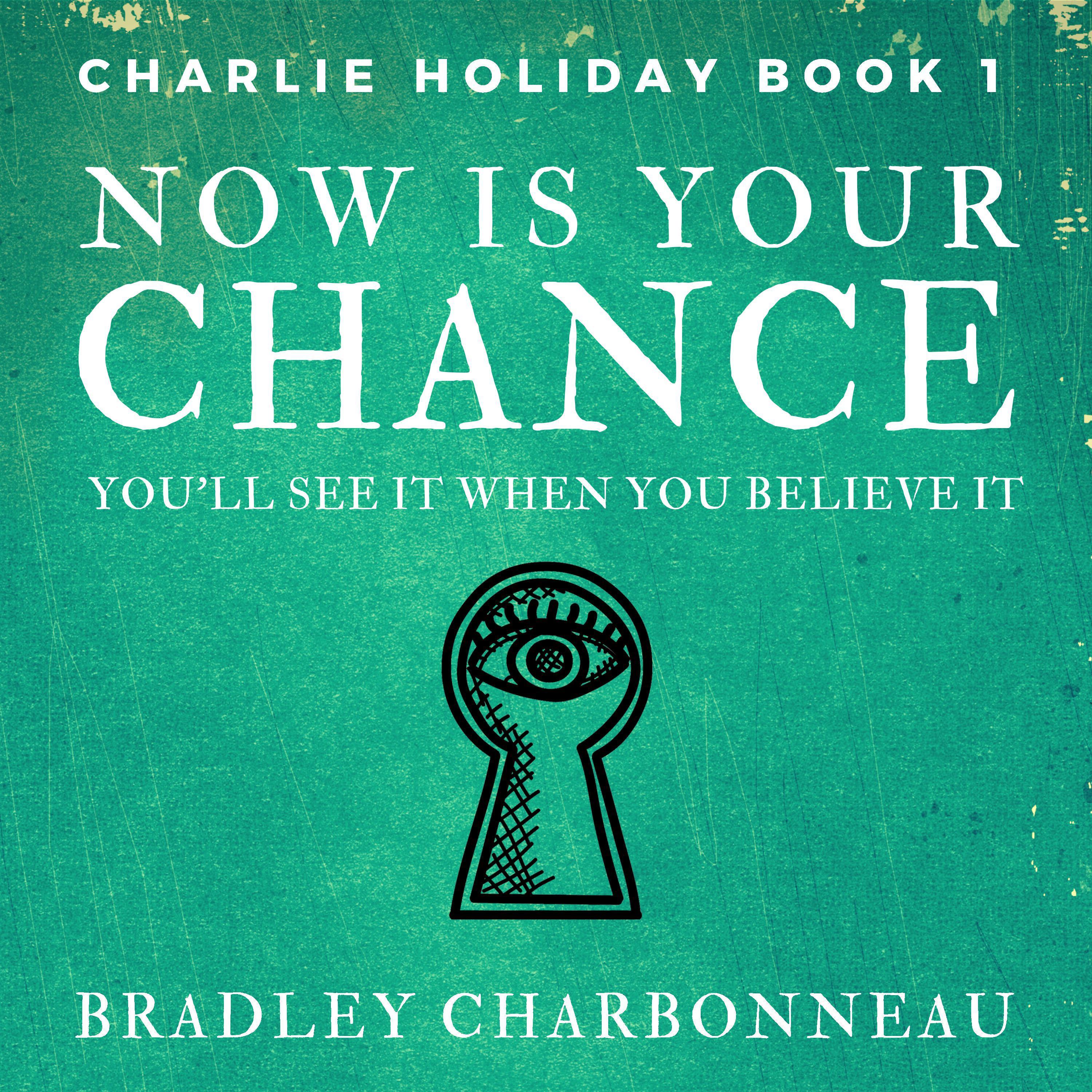 Now Is Your Chance