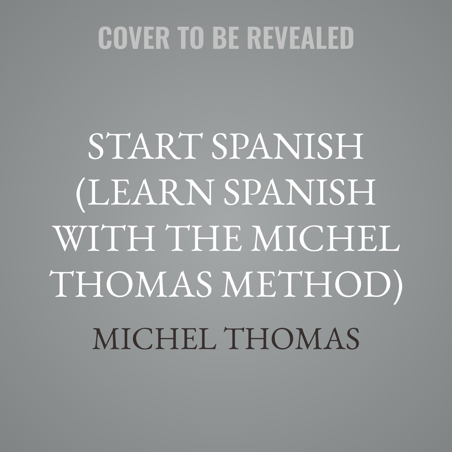 Start Spanish (Learn Spanish with the Michel Thomas Method)