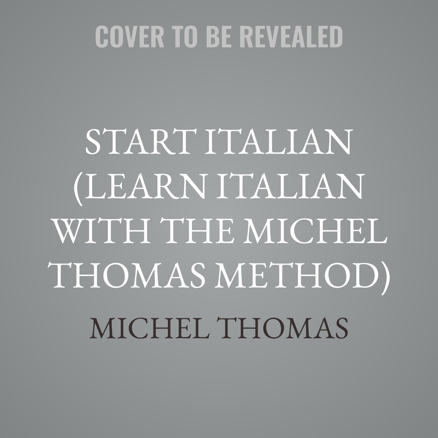 Start Italian (Learn Italian with the Michel Thomas Method)