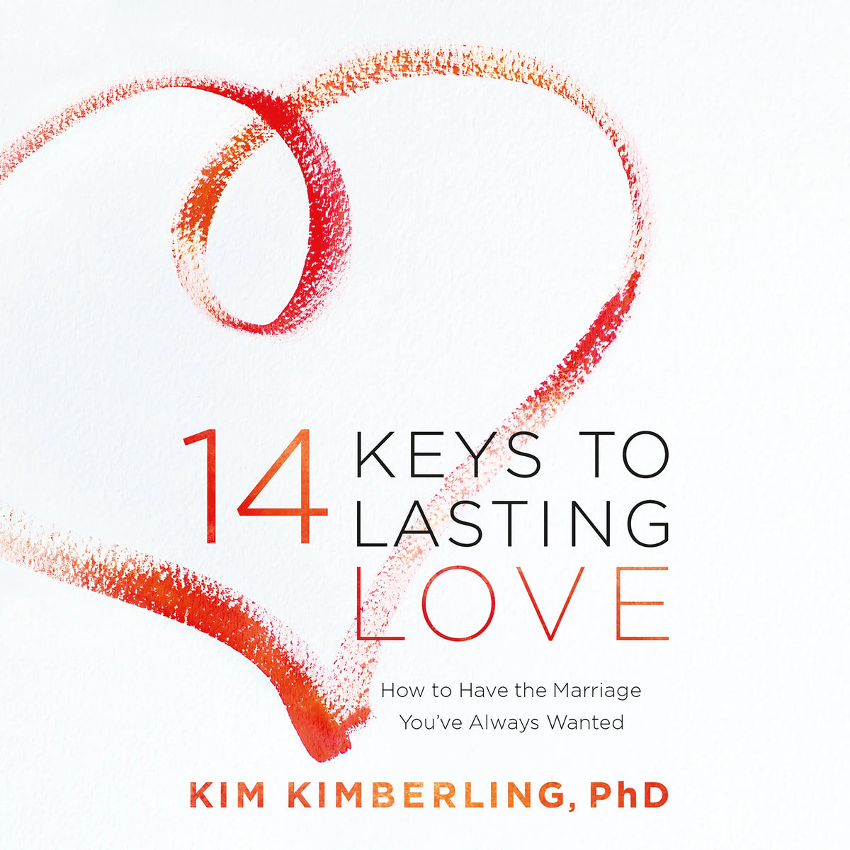 14 Keys to Lasting Love