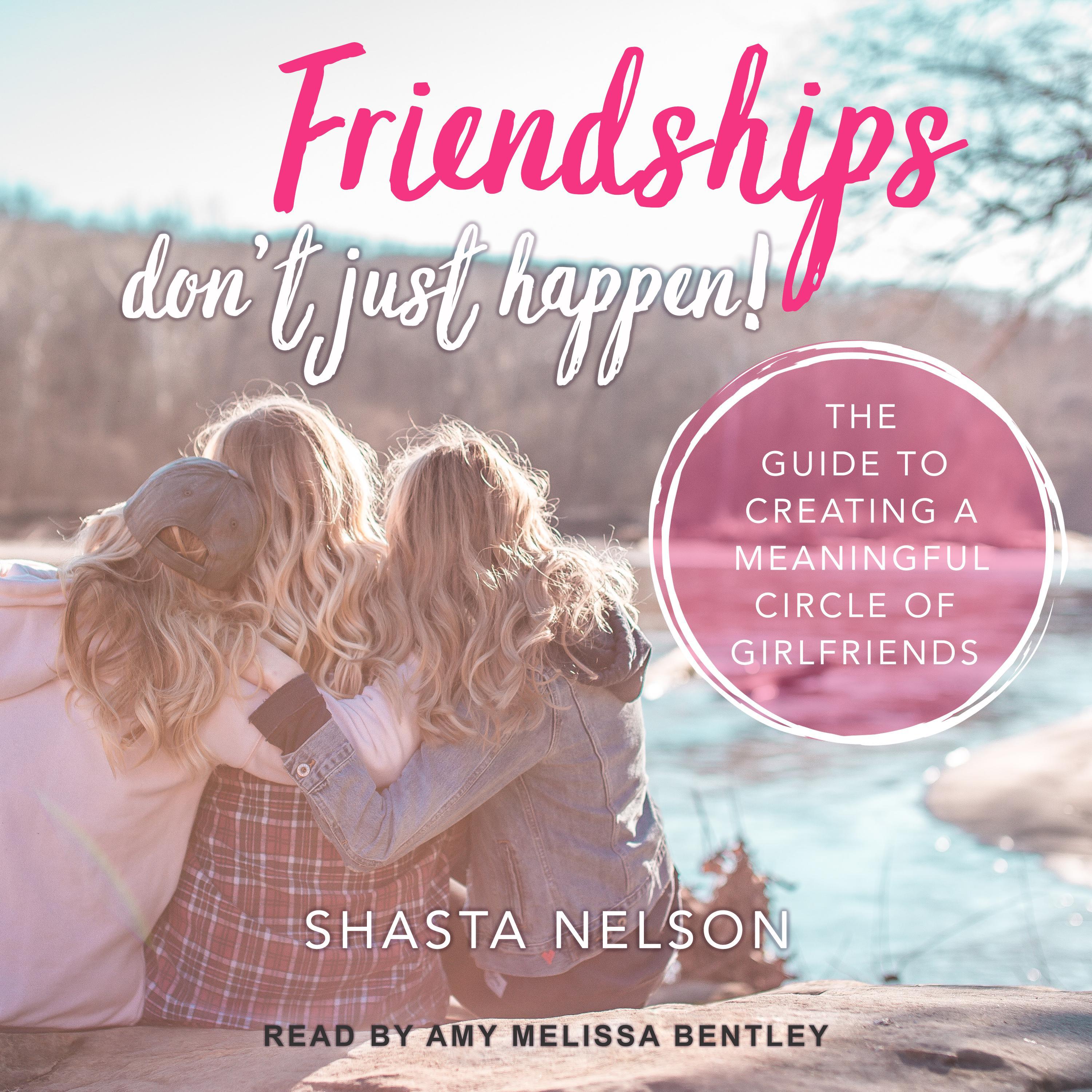 Friendships Don't Just Happen!