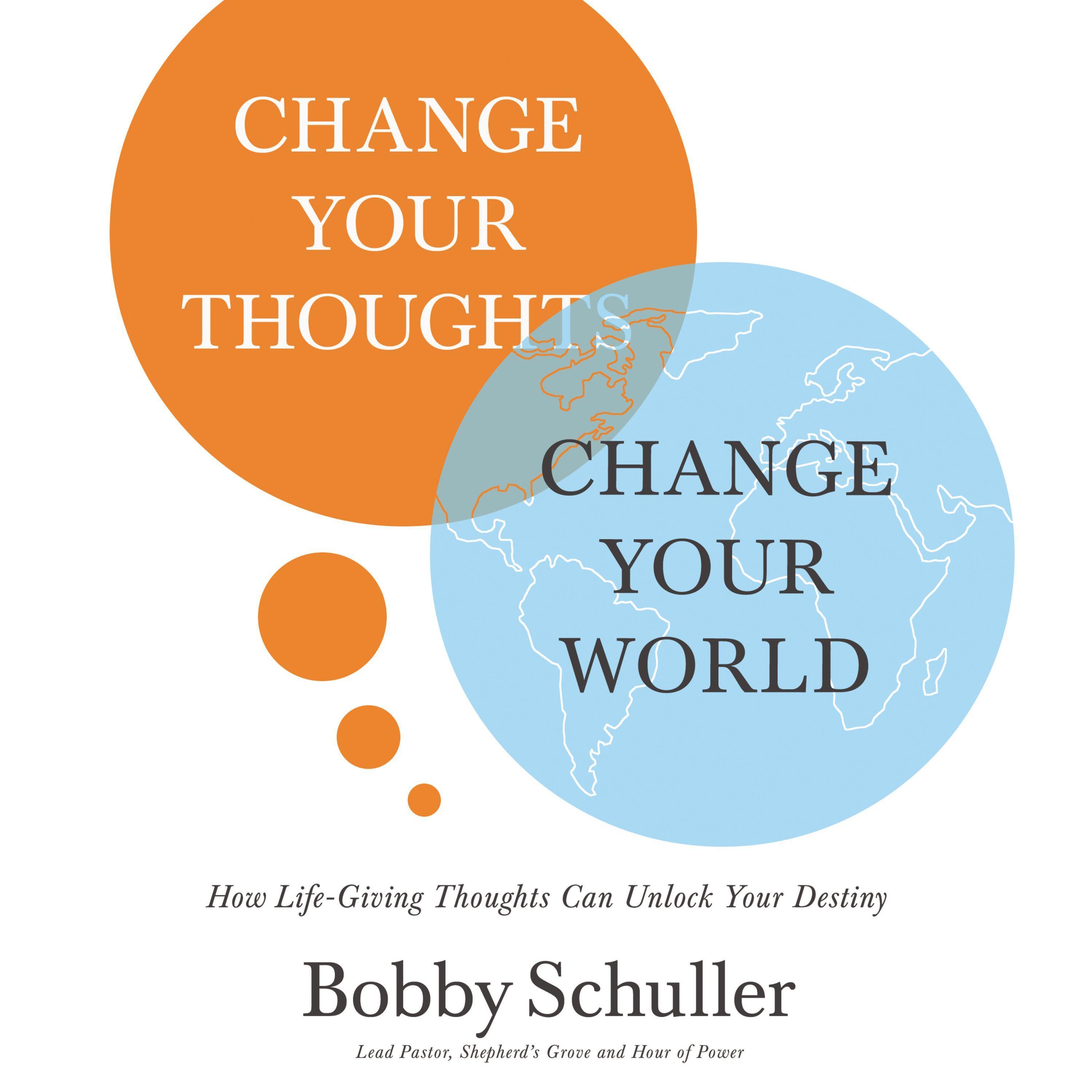 Change Your Thoughts, Change Your World