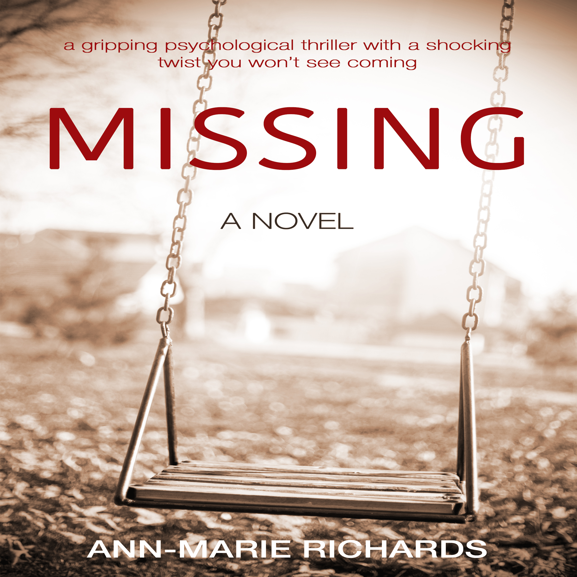 MISSING - A gripping psychological thriller with a shocking twist you won't see coming