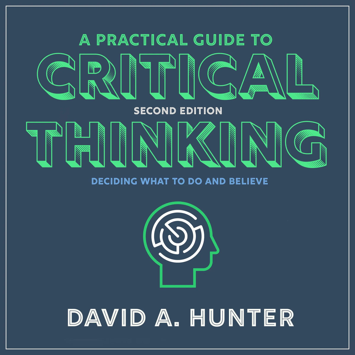 A Practical Guide to Critical Thinking