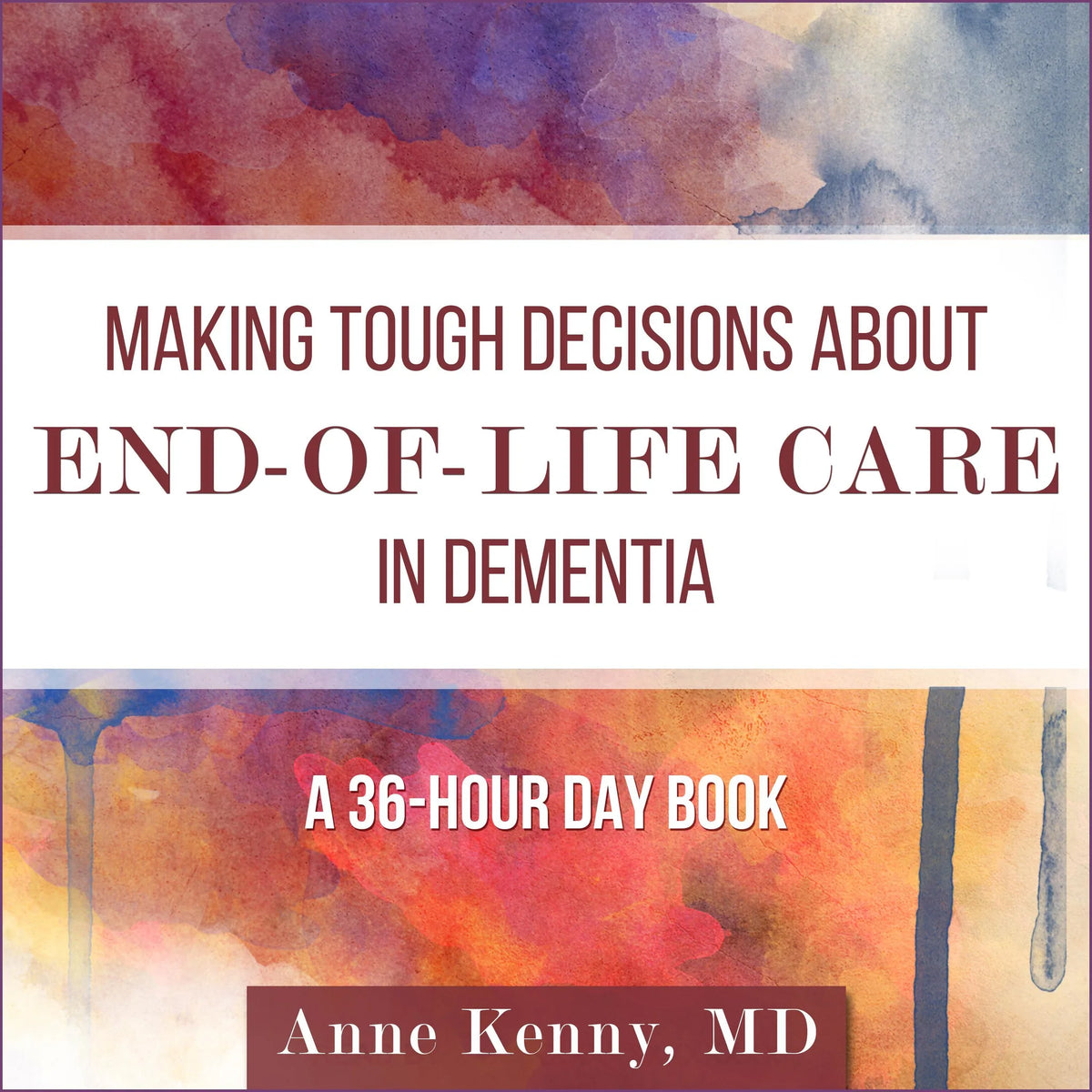 Making Tough Decisions about End-of-Life Care in Dementia