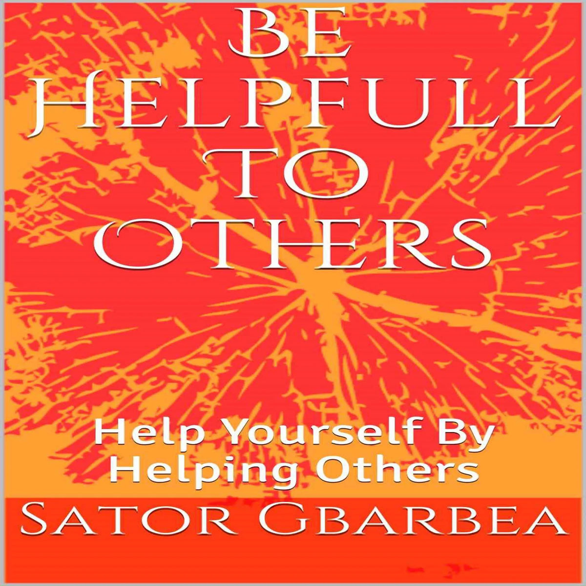 Be Helpful To Others