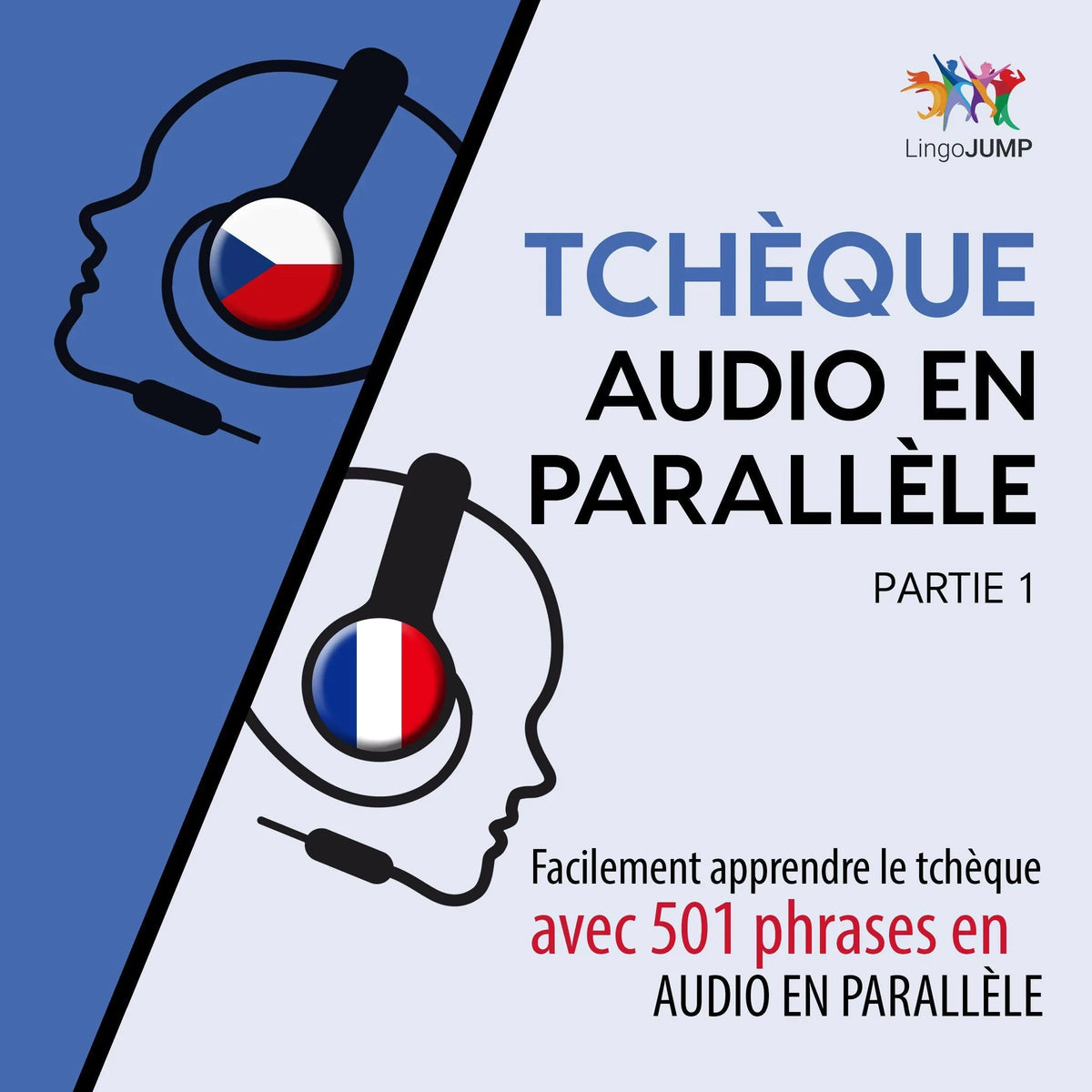 Tchèque audio en parallèle - Facilement apprendre le tchèque avec 501 phrases en audio en parallèle - Partie 1