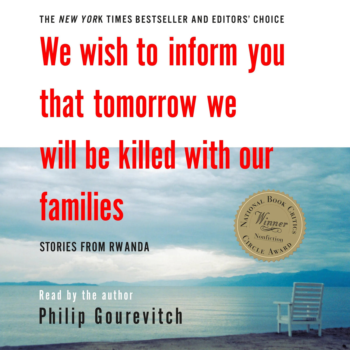 We Wish to Inform You That Tomorrow We Will Be Killed with Our Families