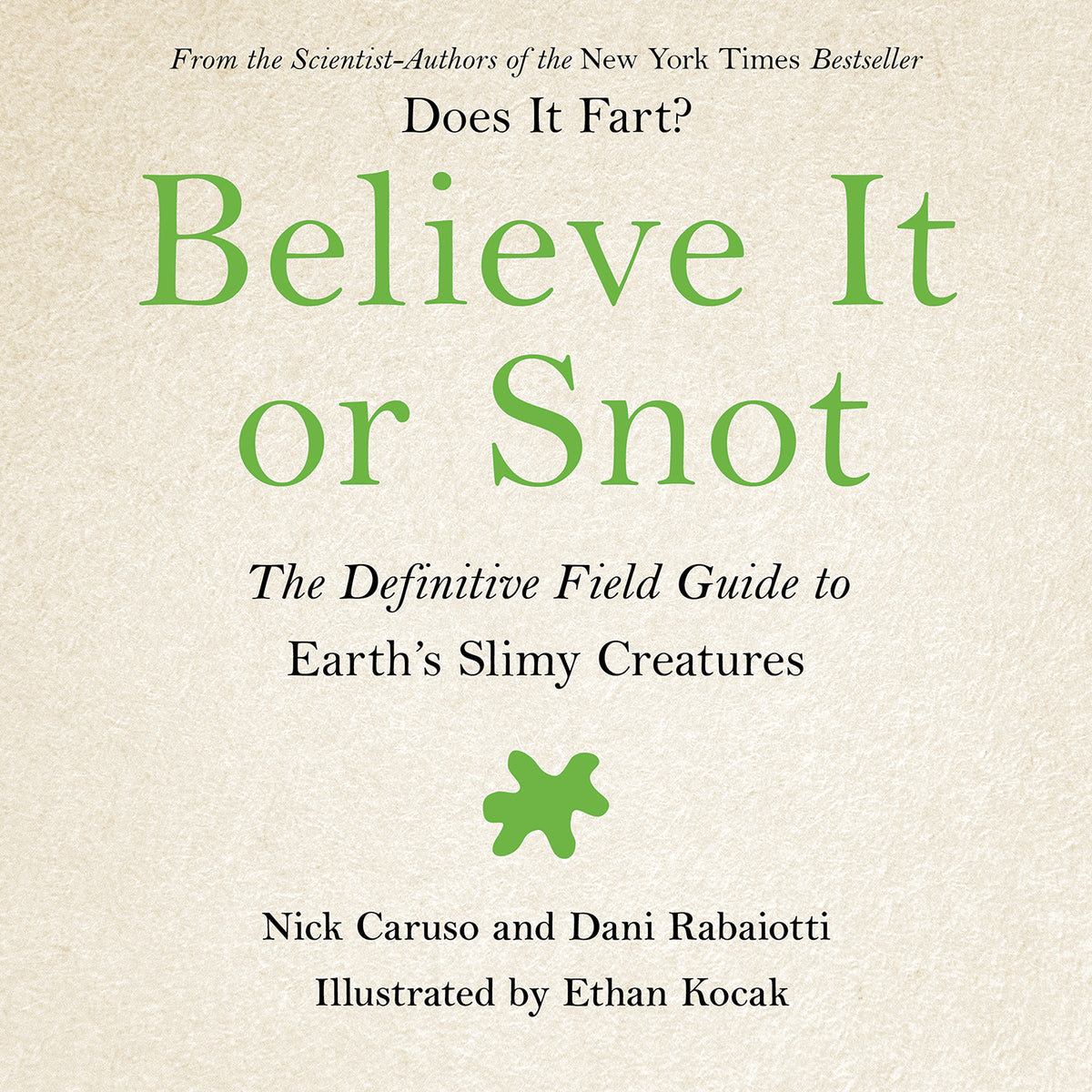 Believe It or Snot