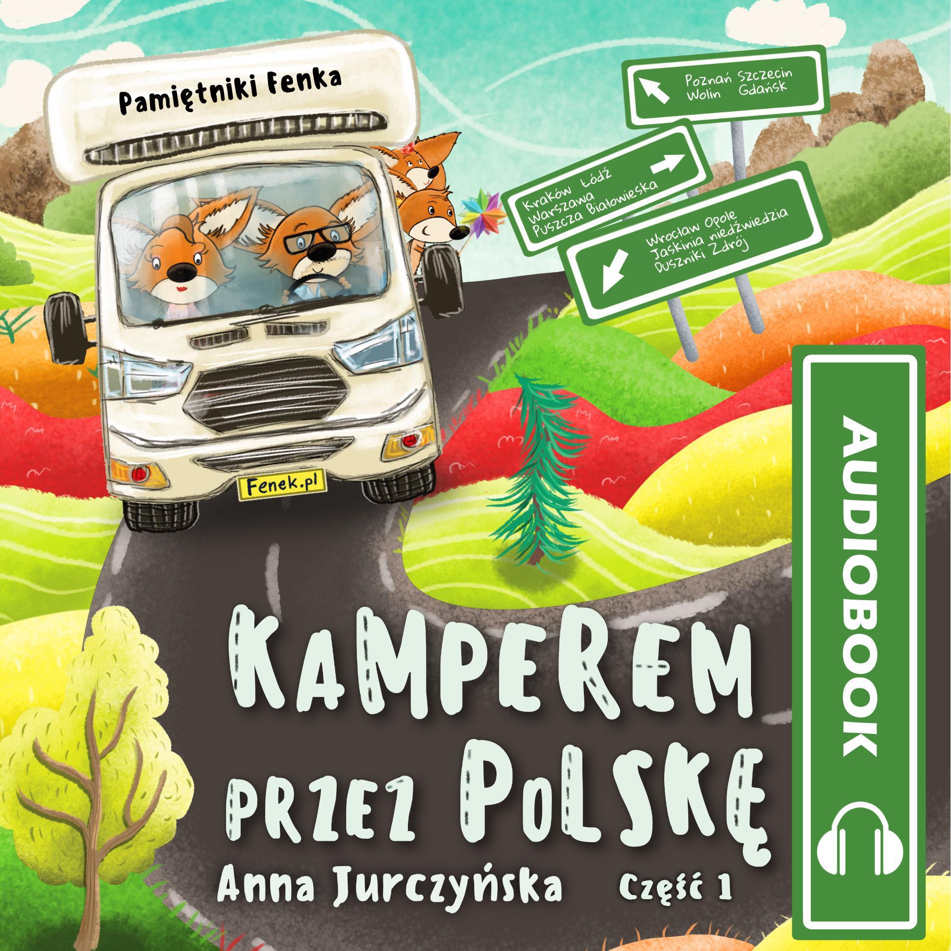 Pamiętniki Fenka. Kamperem przez Polskę. Częśc 1