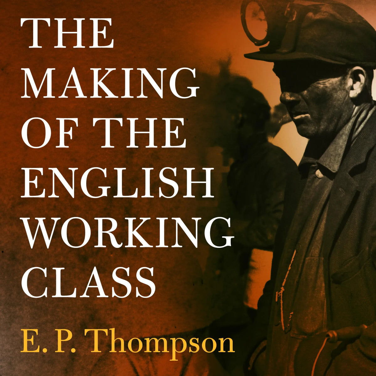 The Making of the English Working Class